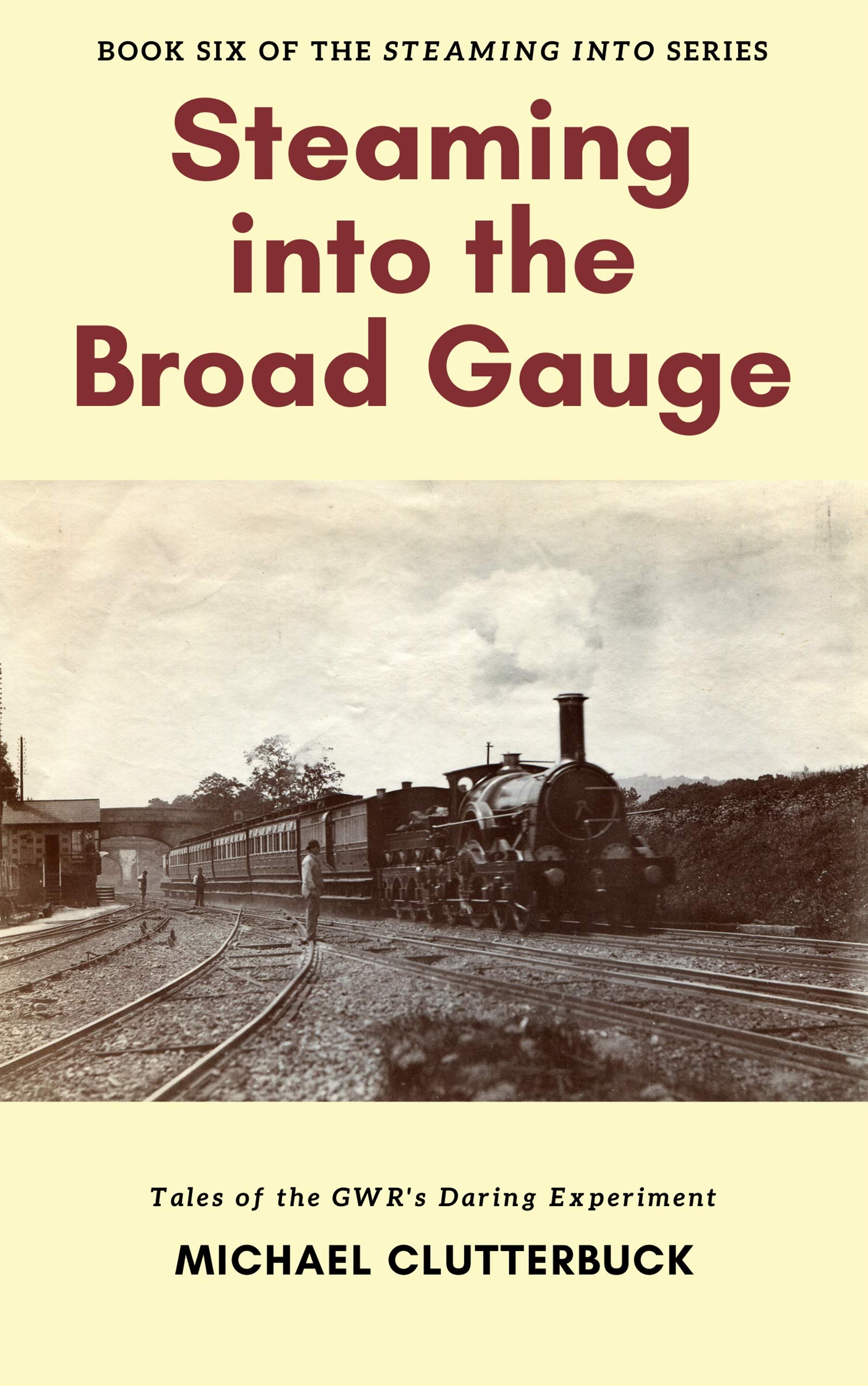 Steaming into the Broad Gauge: Tales of the GWR's Daring Experiment
