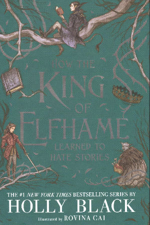 How the King of Elfhame Learned to Hate Stories (The Folk of the Air)