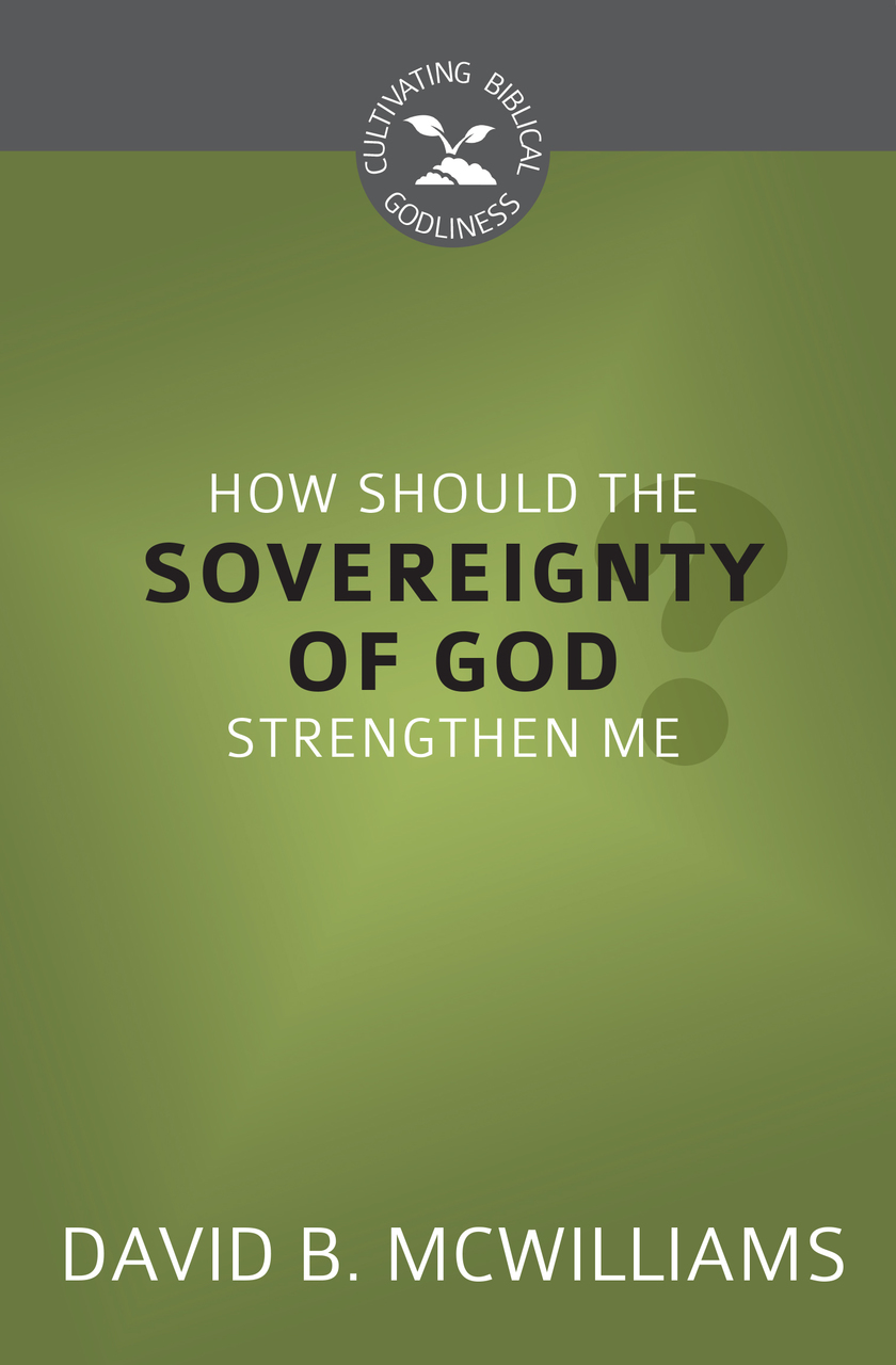 How Should the Sovereignty of God Strengthen Me? book cover