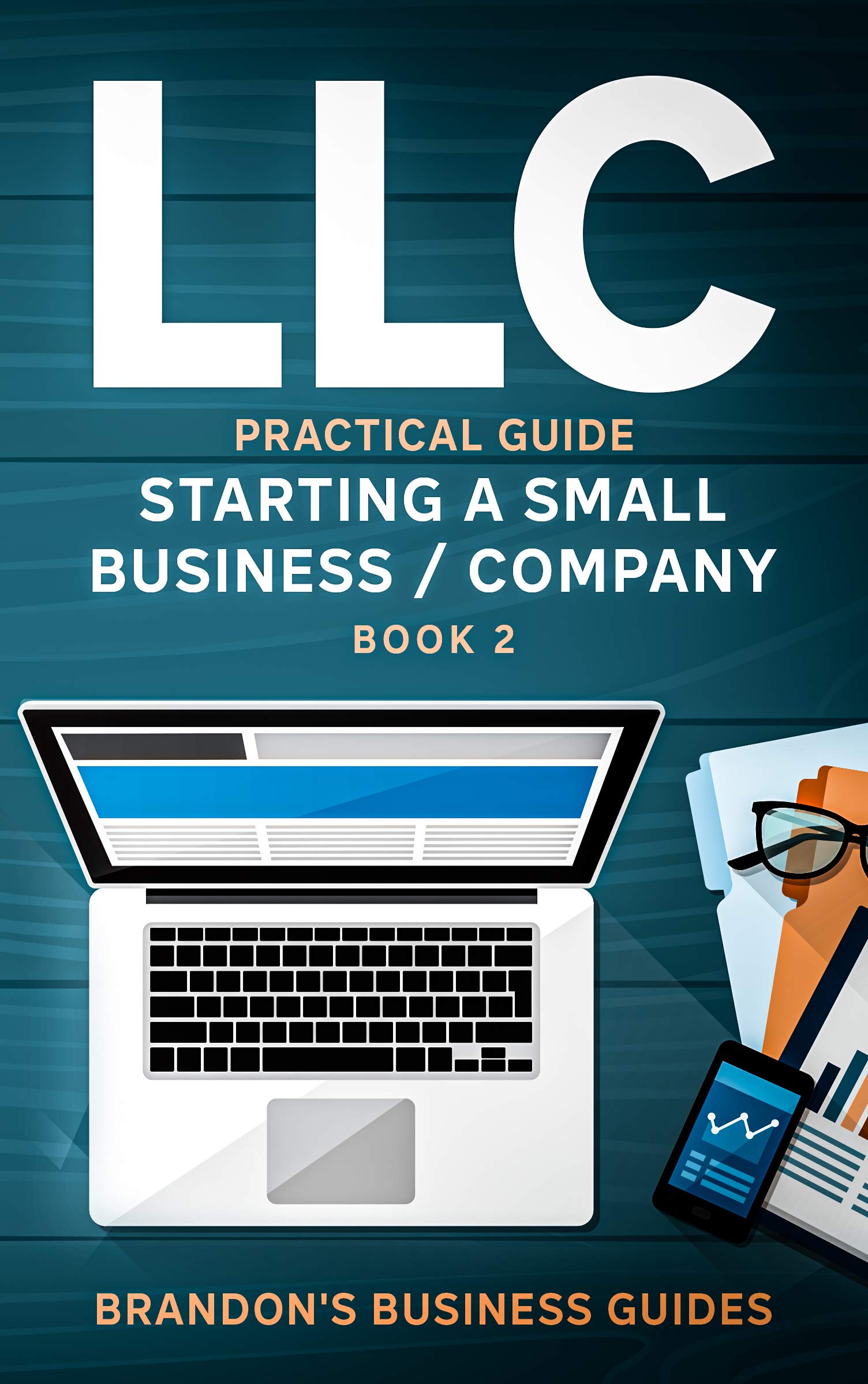 LLC Practical Guide by Brandon's Business Guides | Goodreads