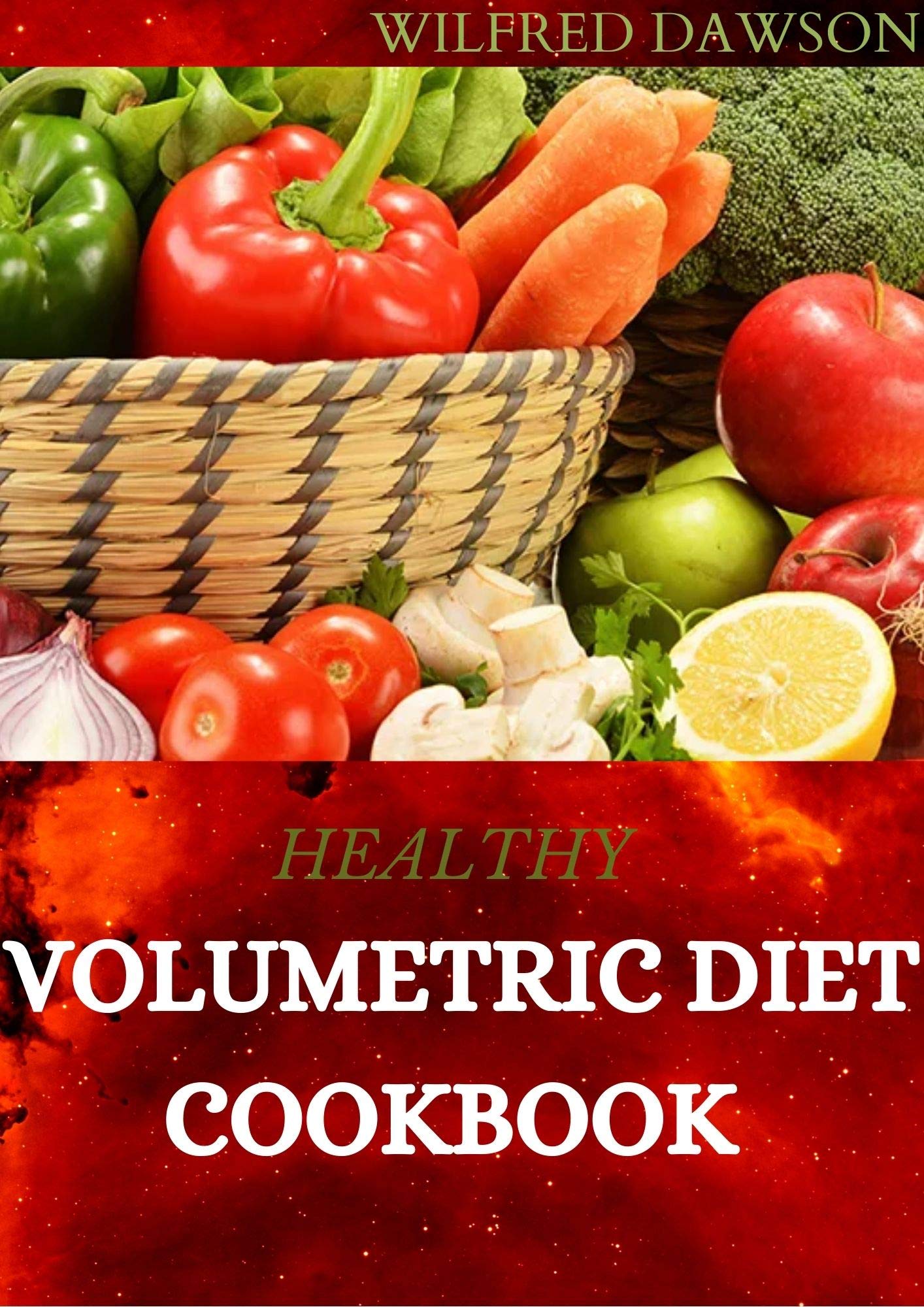 HEALTHY VOLUMETRIC DIET COOKBOOK Extensive Guide To Volumetric Diet