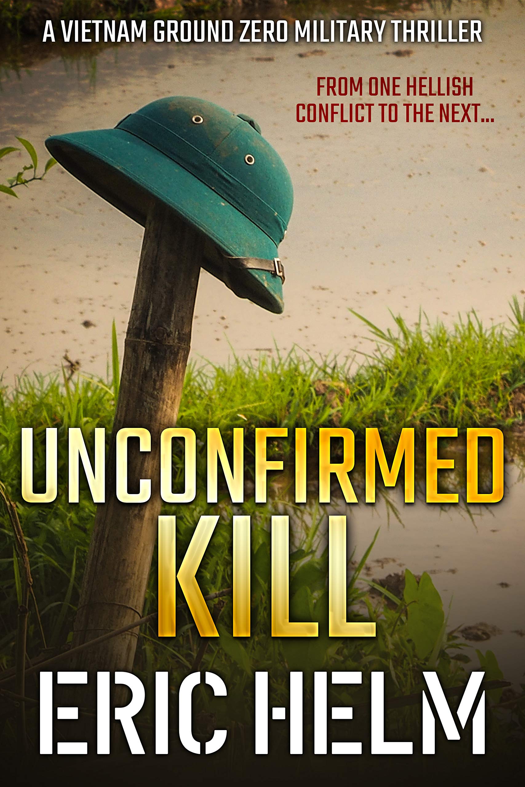 Unconfirmed Kill: From one hellish conflict to the next...