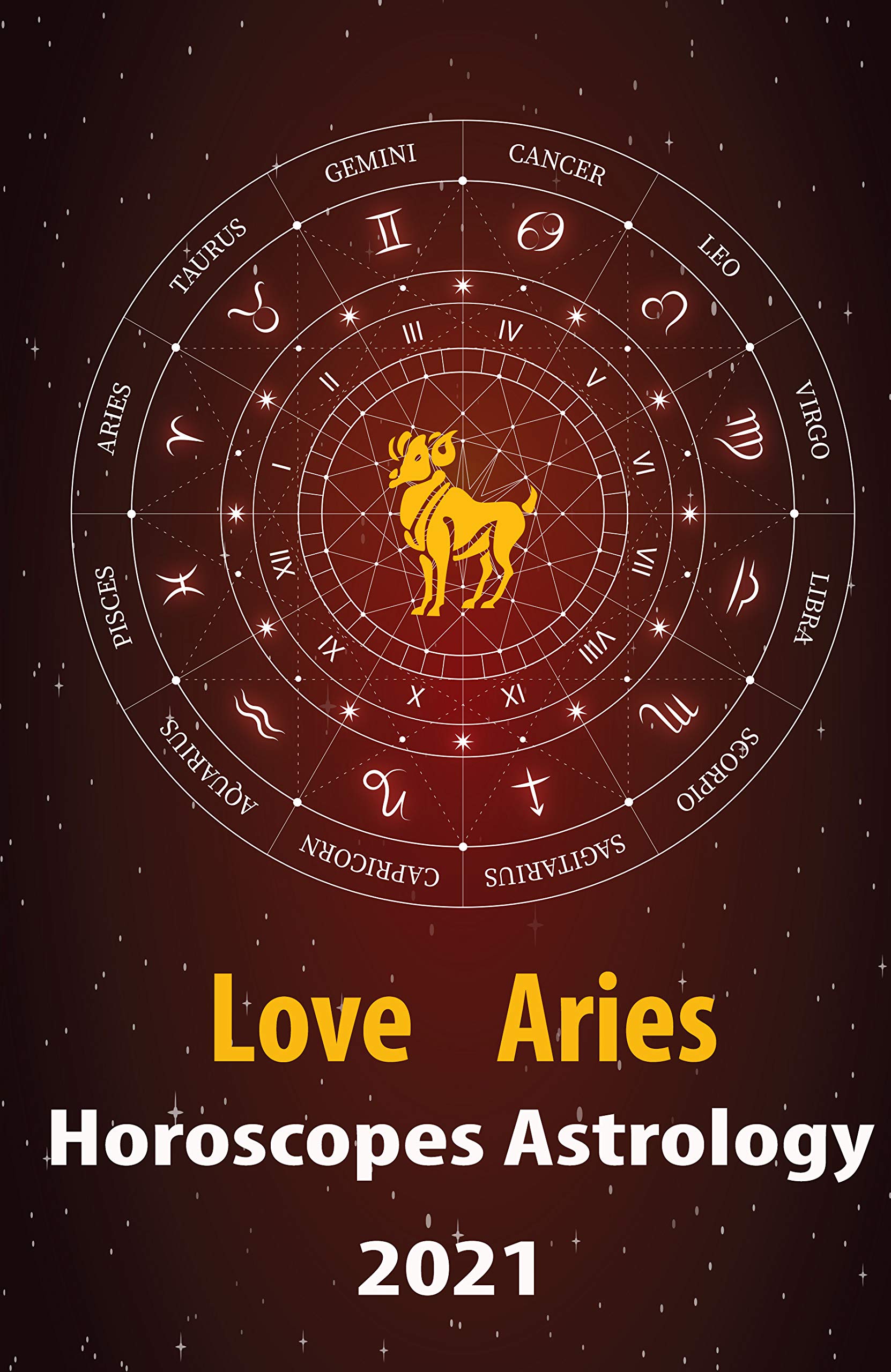 Aries Love Horoscope & Astrology 2021: What is My Zodiac Sign by Date of  Birth and Time for Every Star Tarot Card Reading Fortune and Personality  Monthly ... the Ox 2021 by
