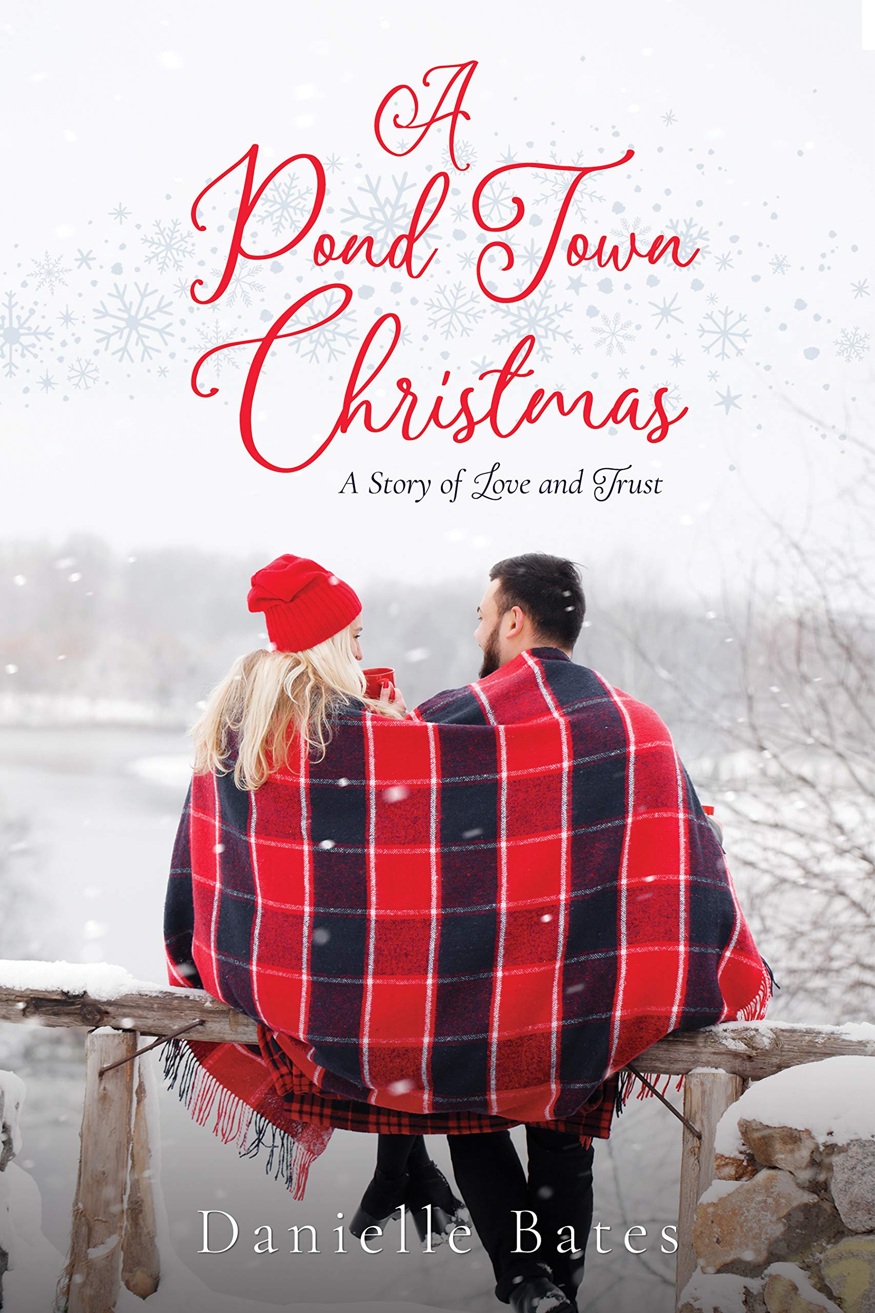 A Pond Town Christmas A Story of Love & Trust by Danielle Bates