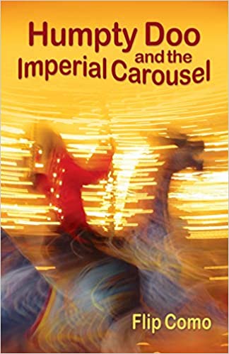 Humpty Doo and the Imperial Carousel by Flip Como | Goodreads