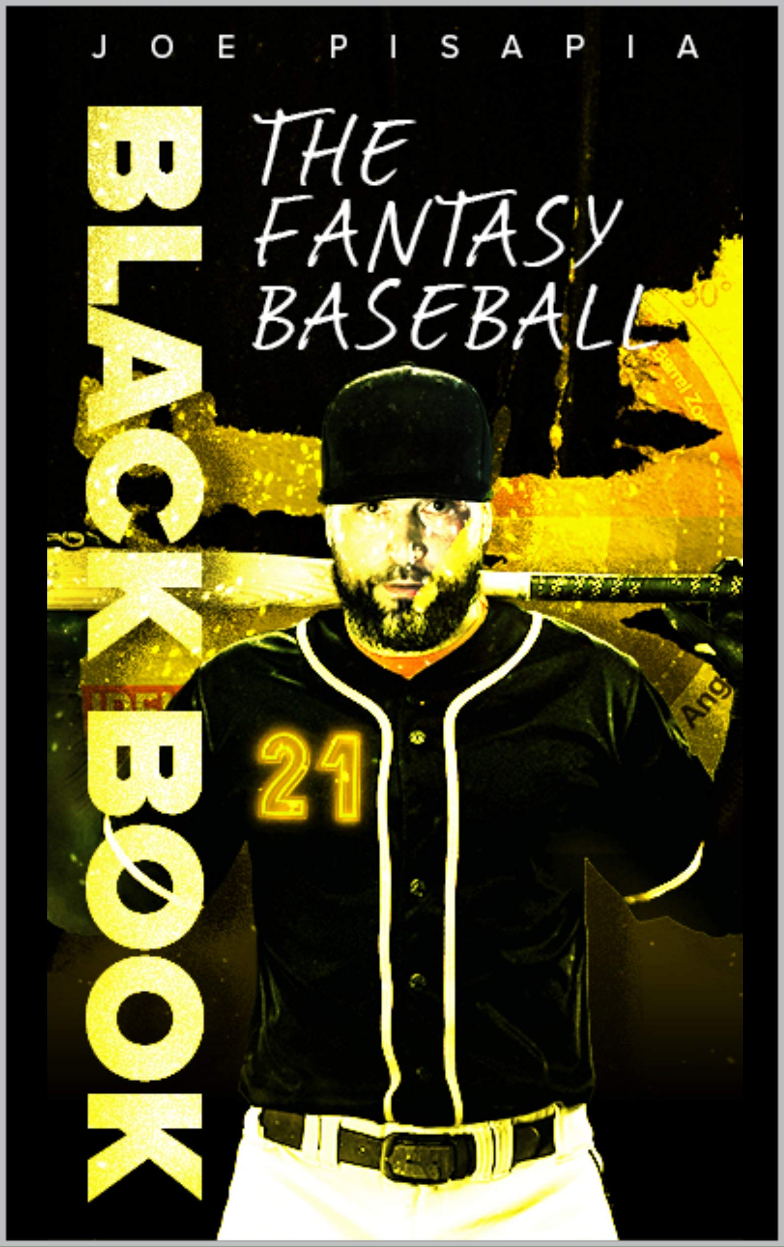 The Fantasy Baseball Black Book 2021 by Joe Pisapia Goodreads
