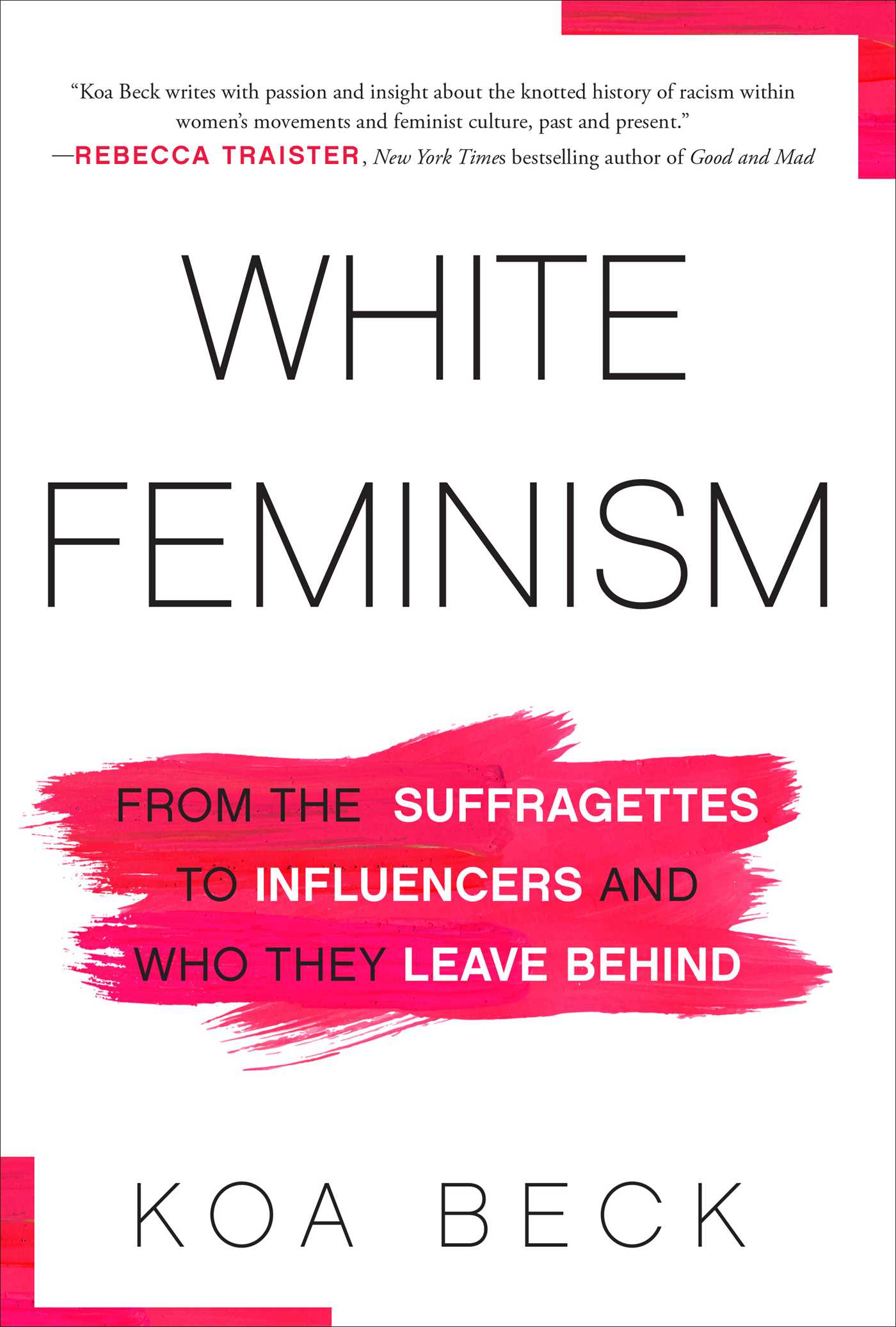 White Feminism From the Suffragettes to Influencers and Who They Leave