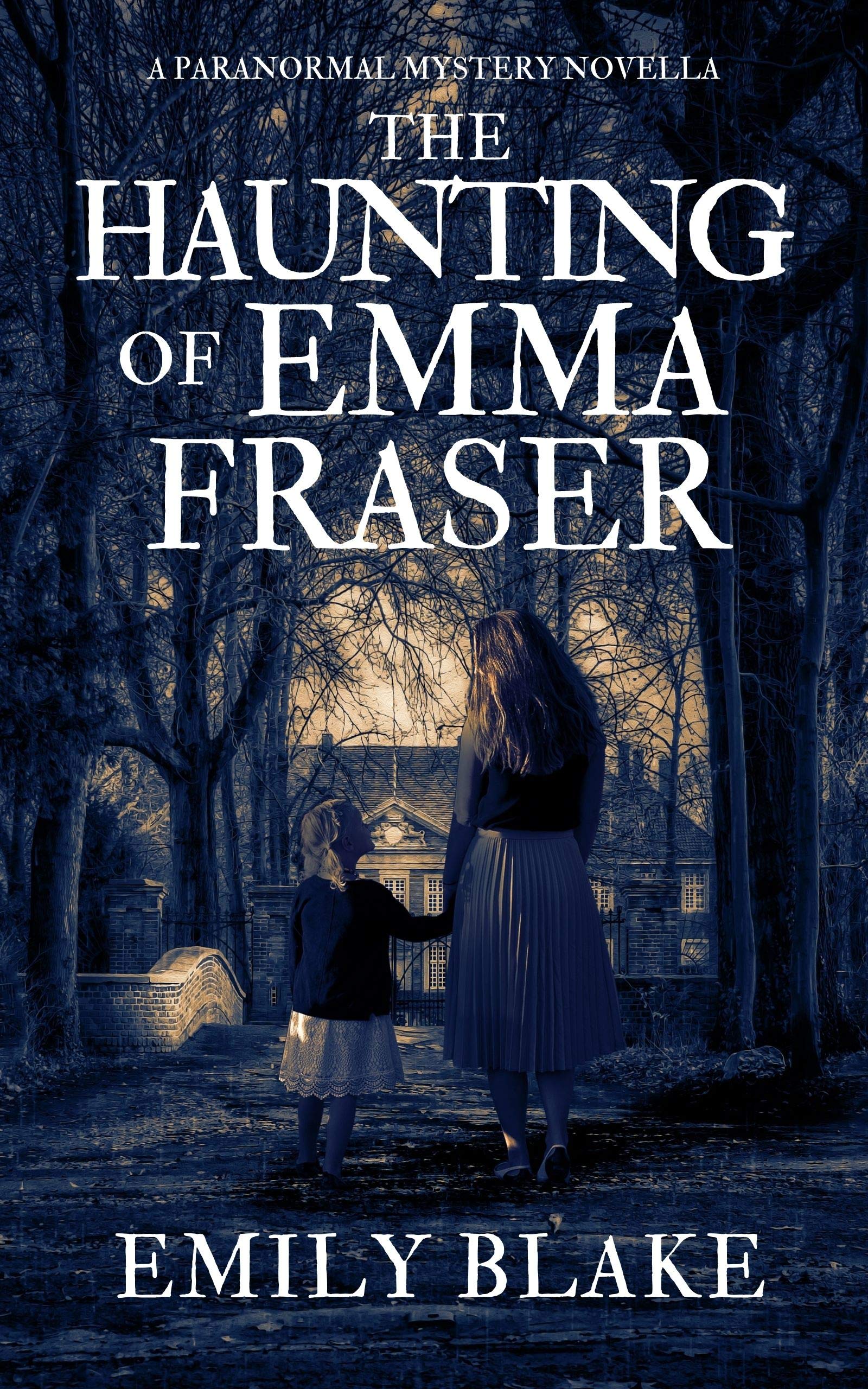 The Haunting of Emma Fraser by Emily Blake Goodreads