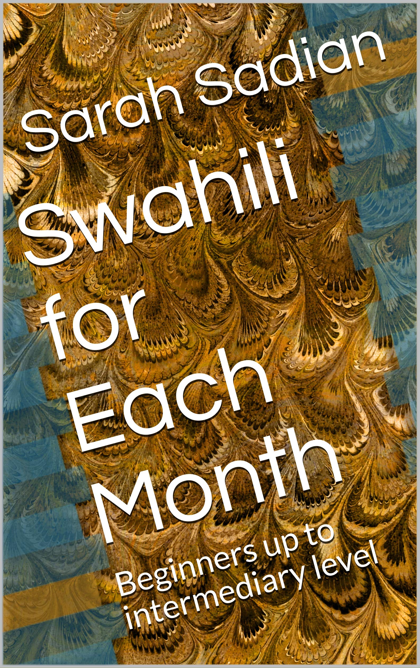 Swahili for Each Month Beginners up to intermediary level by Sarah