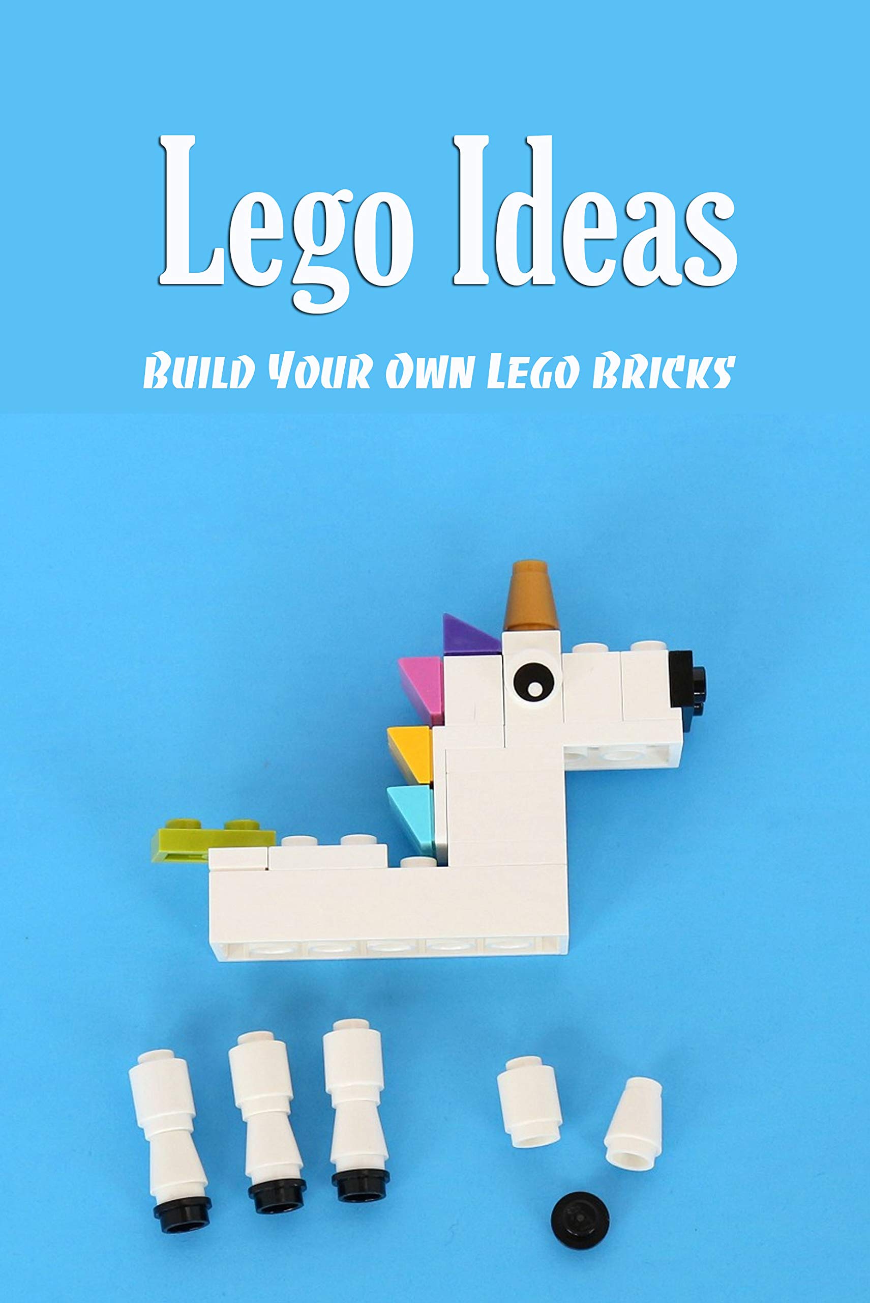Lego Ideas Build Your Own Lego Bricks Building Ideas by James Myers