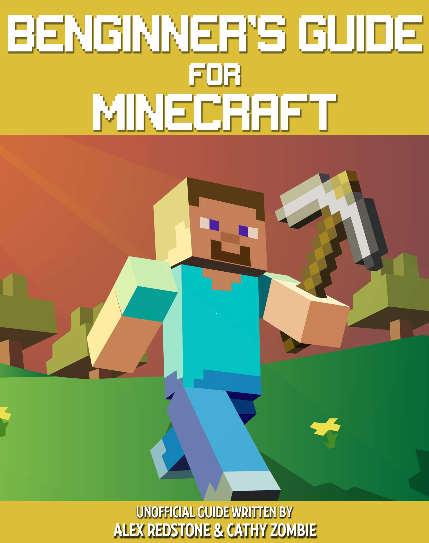 Beginner's Guide for Minecraft: Unofficial guide to building, exploration, survival and crafting. A Minecraft Book with easy instructions for you to start mining through the game