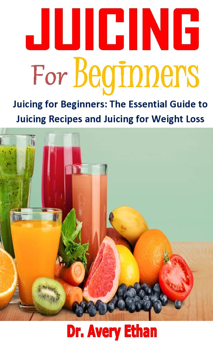 JUICING FOR BEGINNERS Juicing for Beginners The Essential Guide to