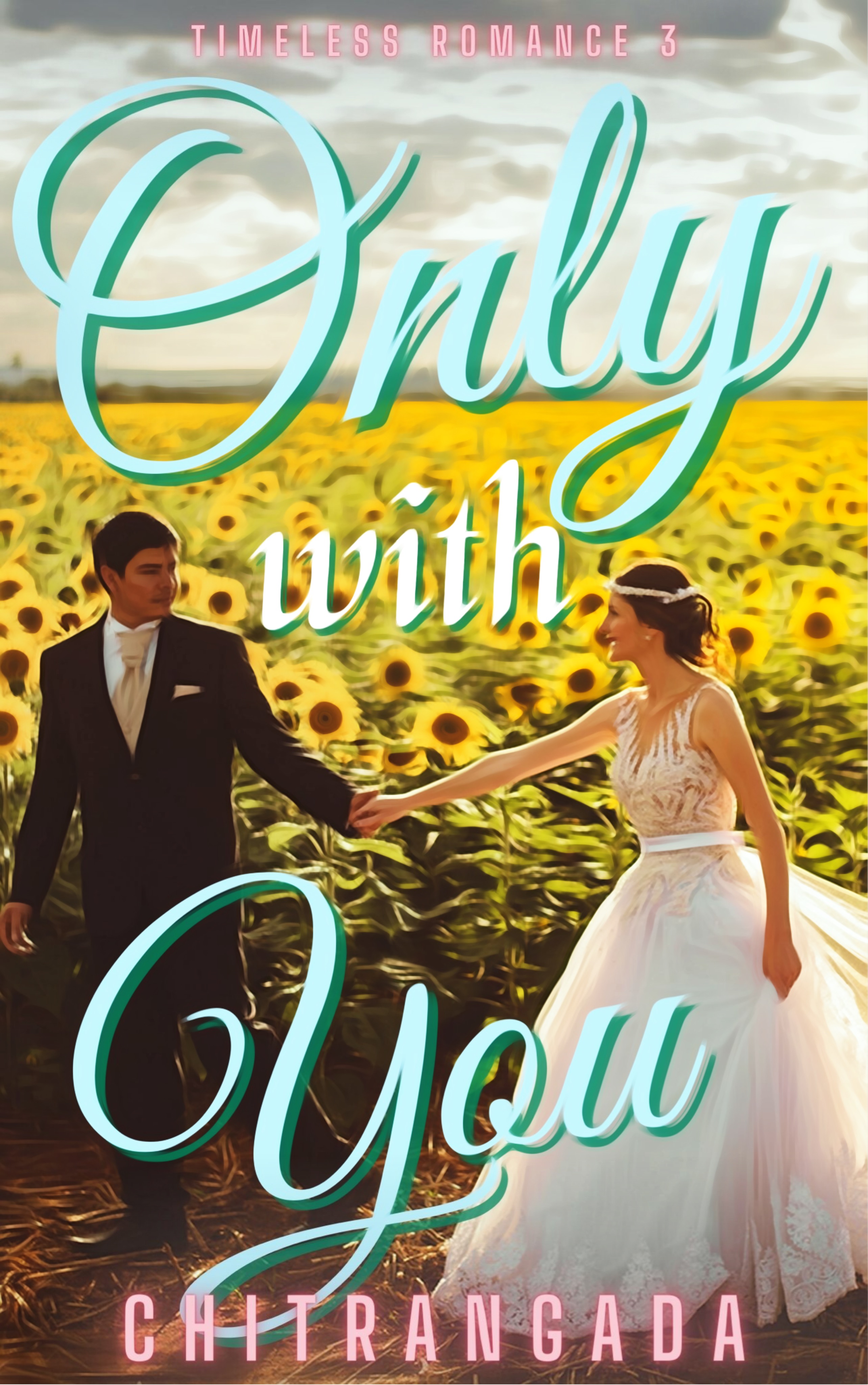 Only With You: Timeless Romance Book 3 by Chitrangada Mukherjee | Goodreads