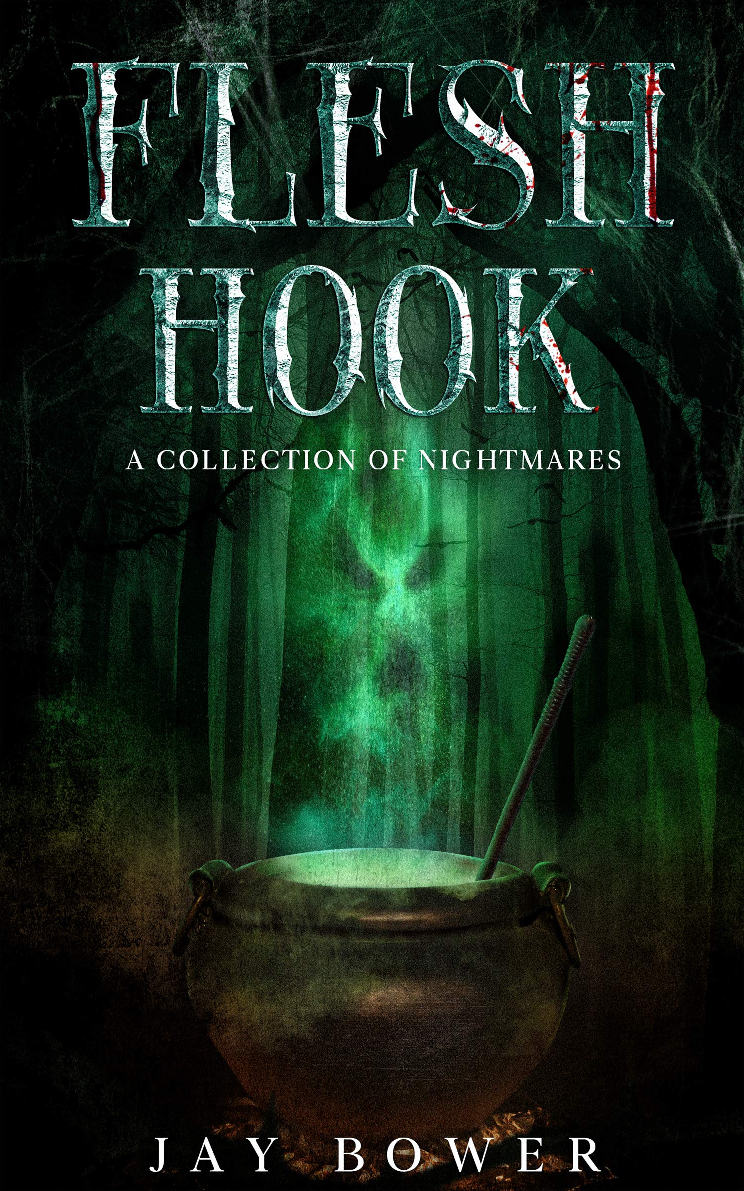 Flesh Hook A Collection of Nightmares by Jay Bower Goodreads