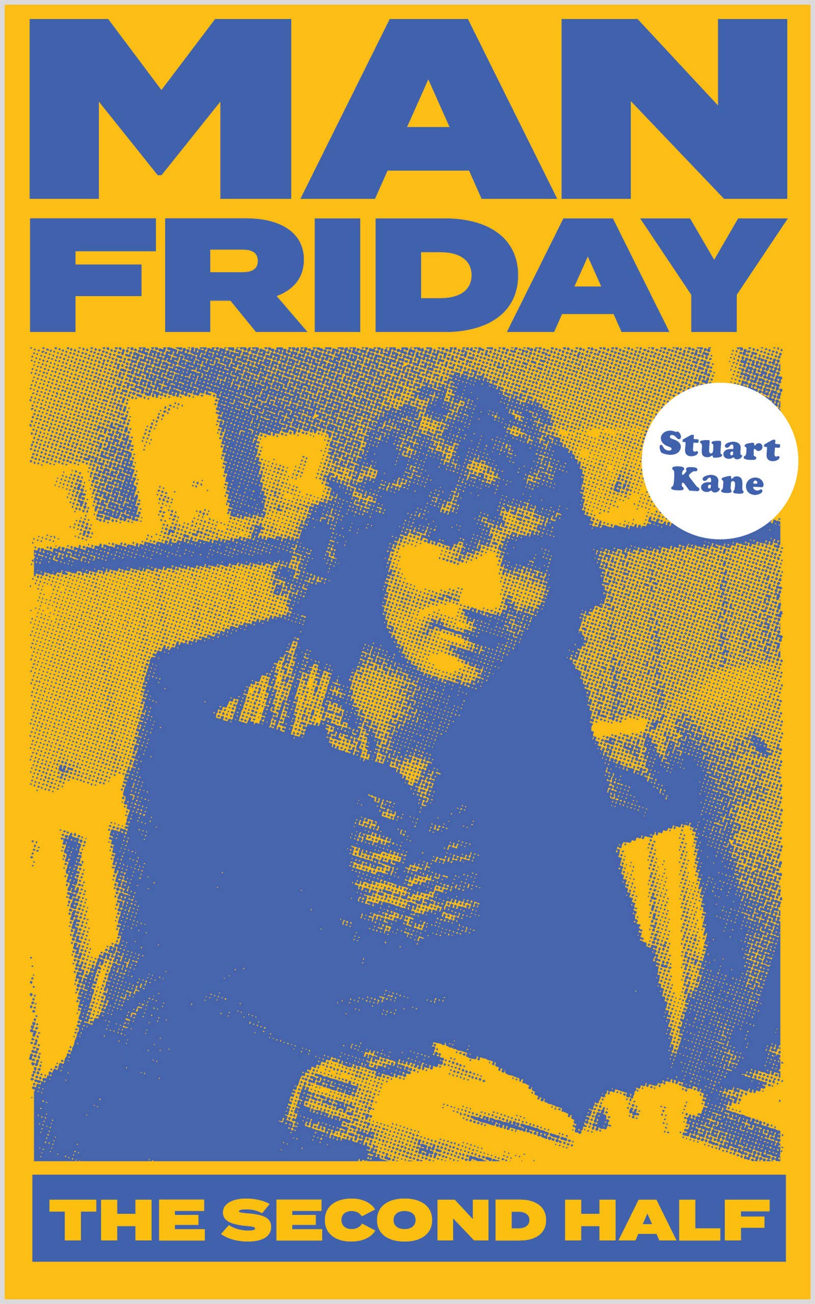 Man Friday: The Second Half