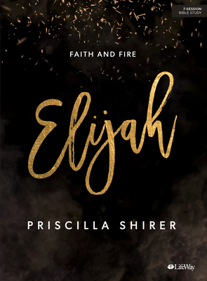 Elijah: Faith and Fire - Bible Study Book