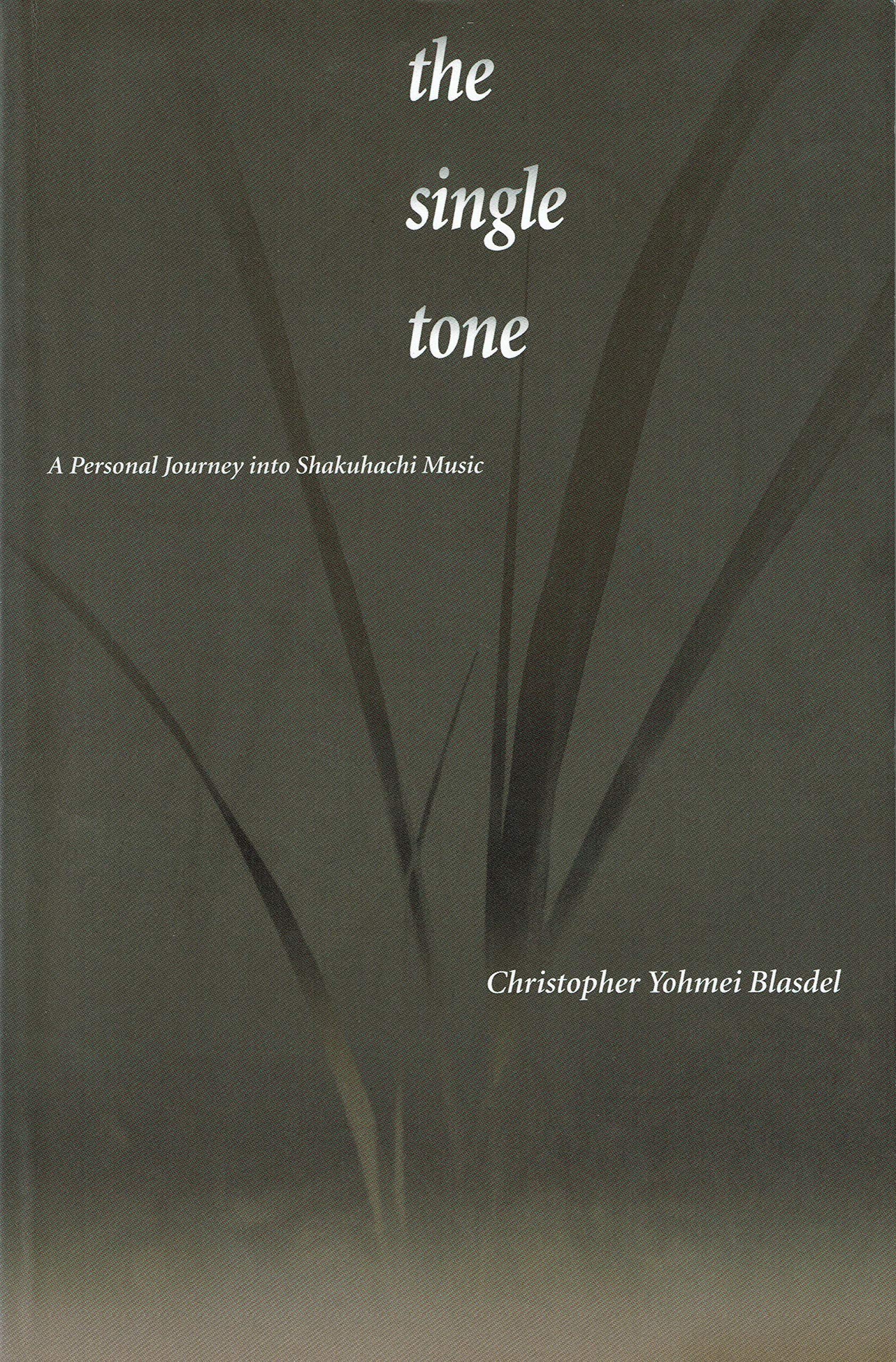 The Single Tone A Personal Journey into Shakuhachi Music by