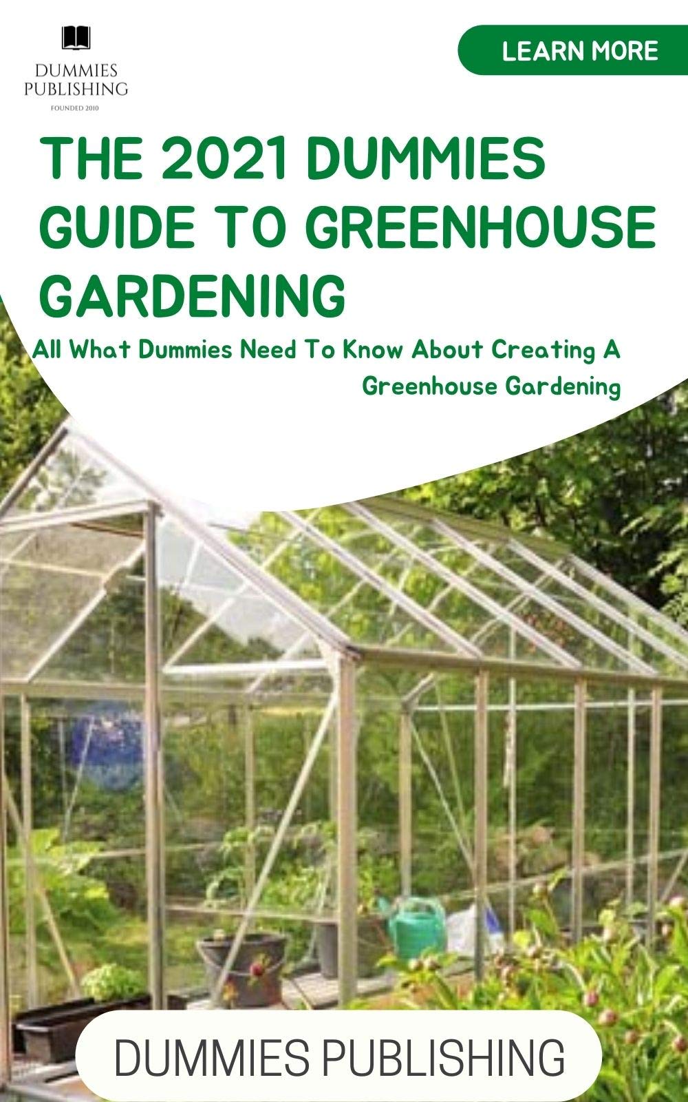 THE 2021 DUMMIES GUIDE TO GREENHOUSE GARDENING All What Dummies Need