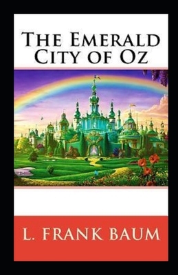 The Emerald City of Oz Illustrated by L. Frank Baum | Goodreads