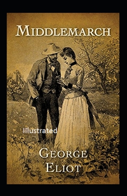 Middlemarch Illustrated by George Eliot | Goodreads