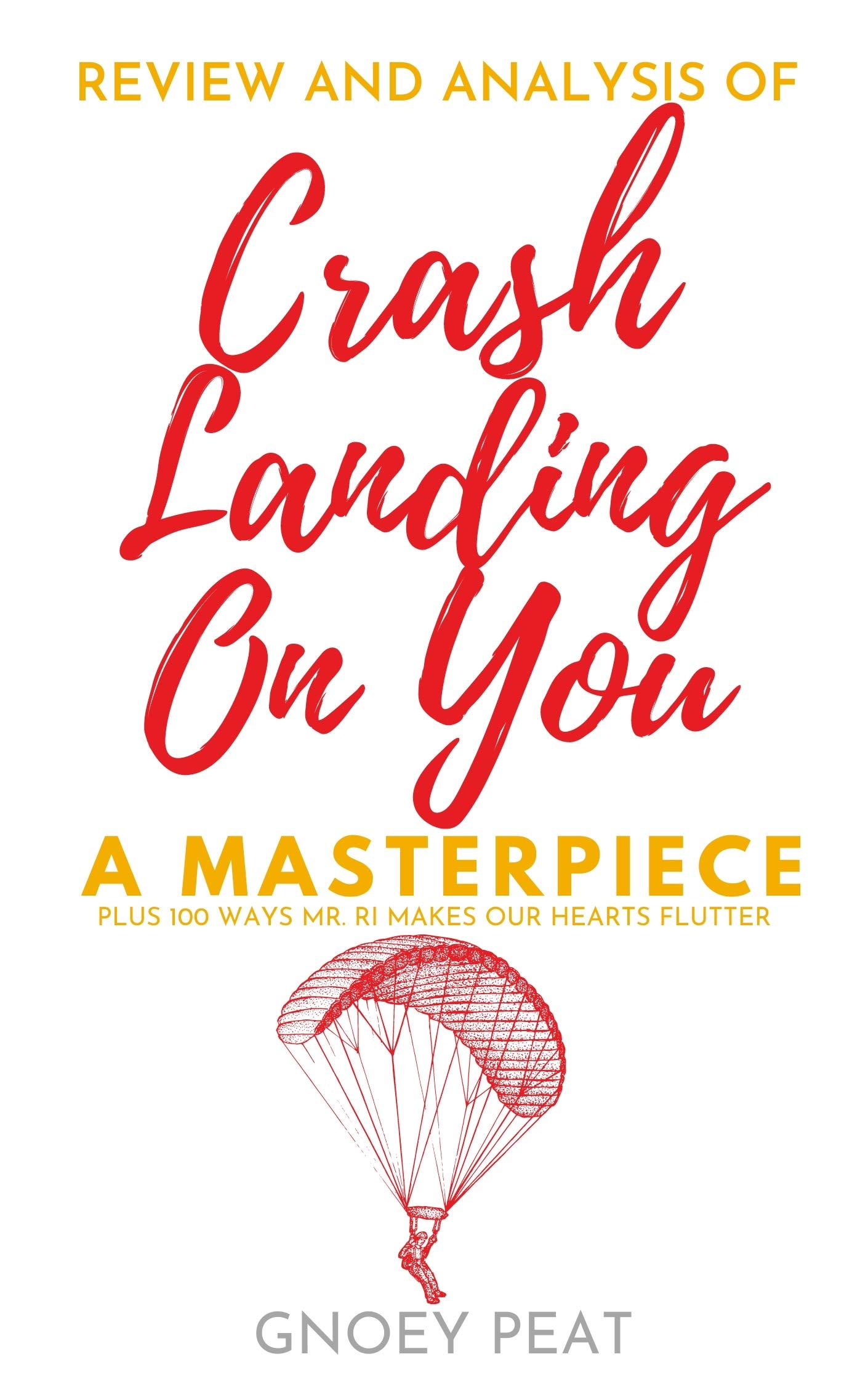 A Review and Analysis Of Crash Landing On You by Gnoey Peat Goodreads