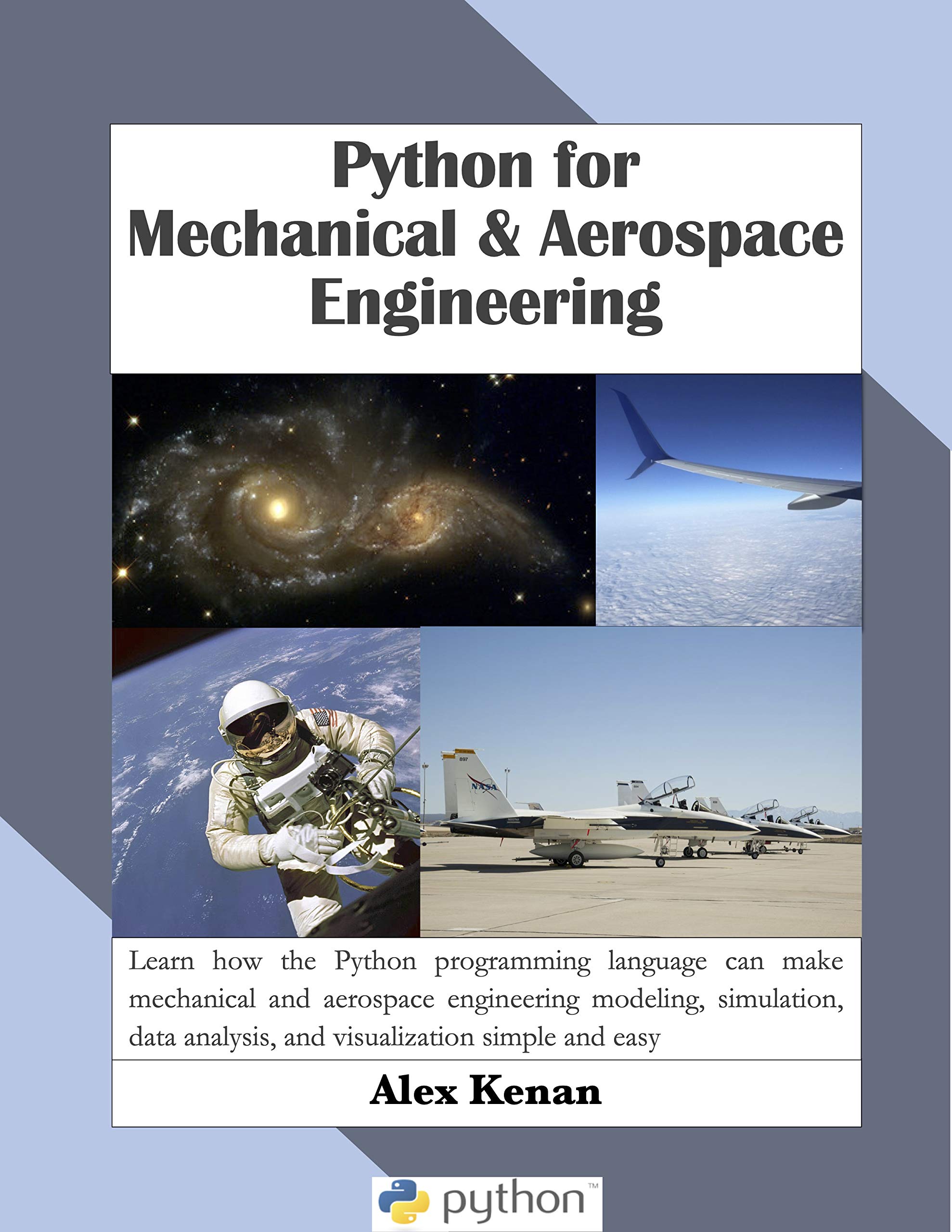 Python for Mechanical and Aerospace Engineering by Alex Kenan | Goodreads