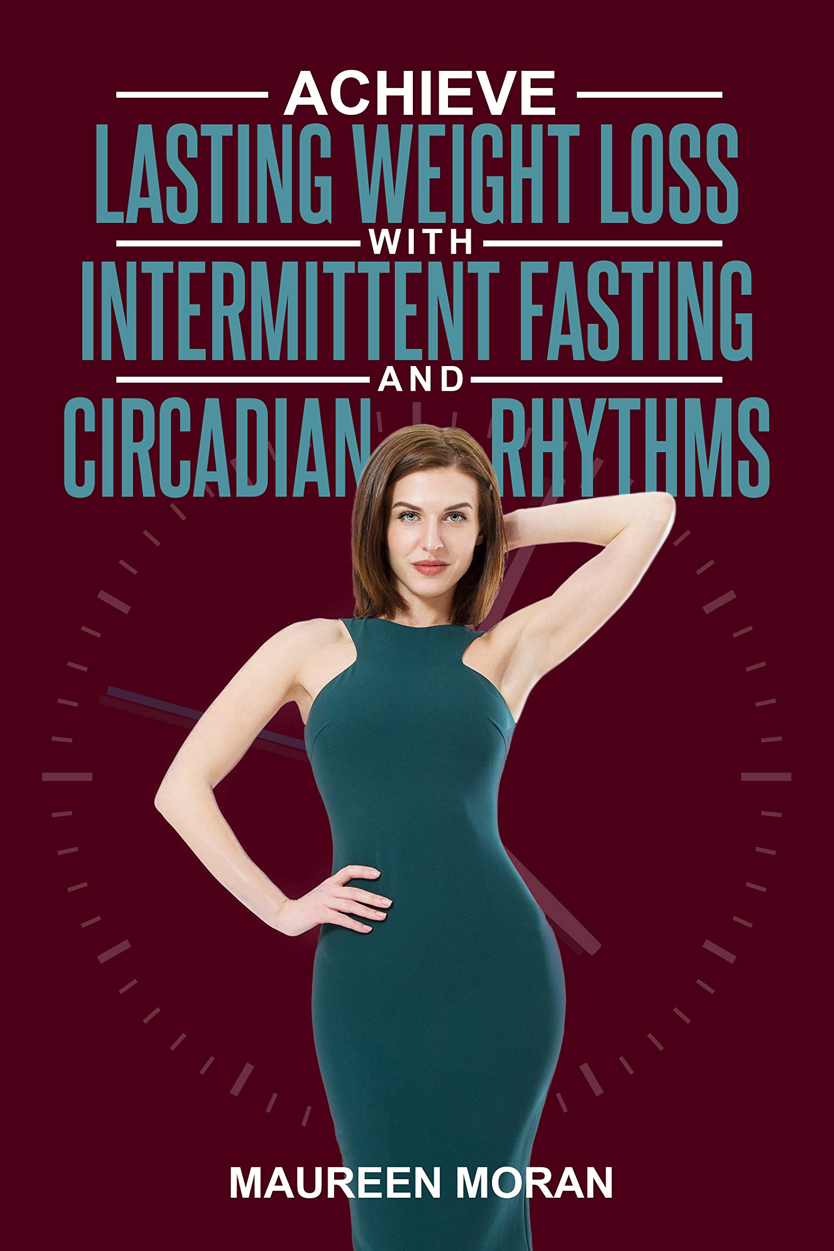 Achieve Lasting Weight Loss with Intermittent Fasting and Circadian
