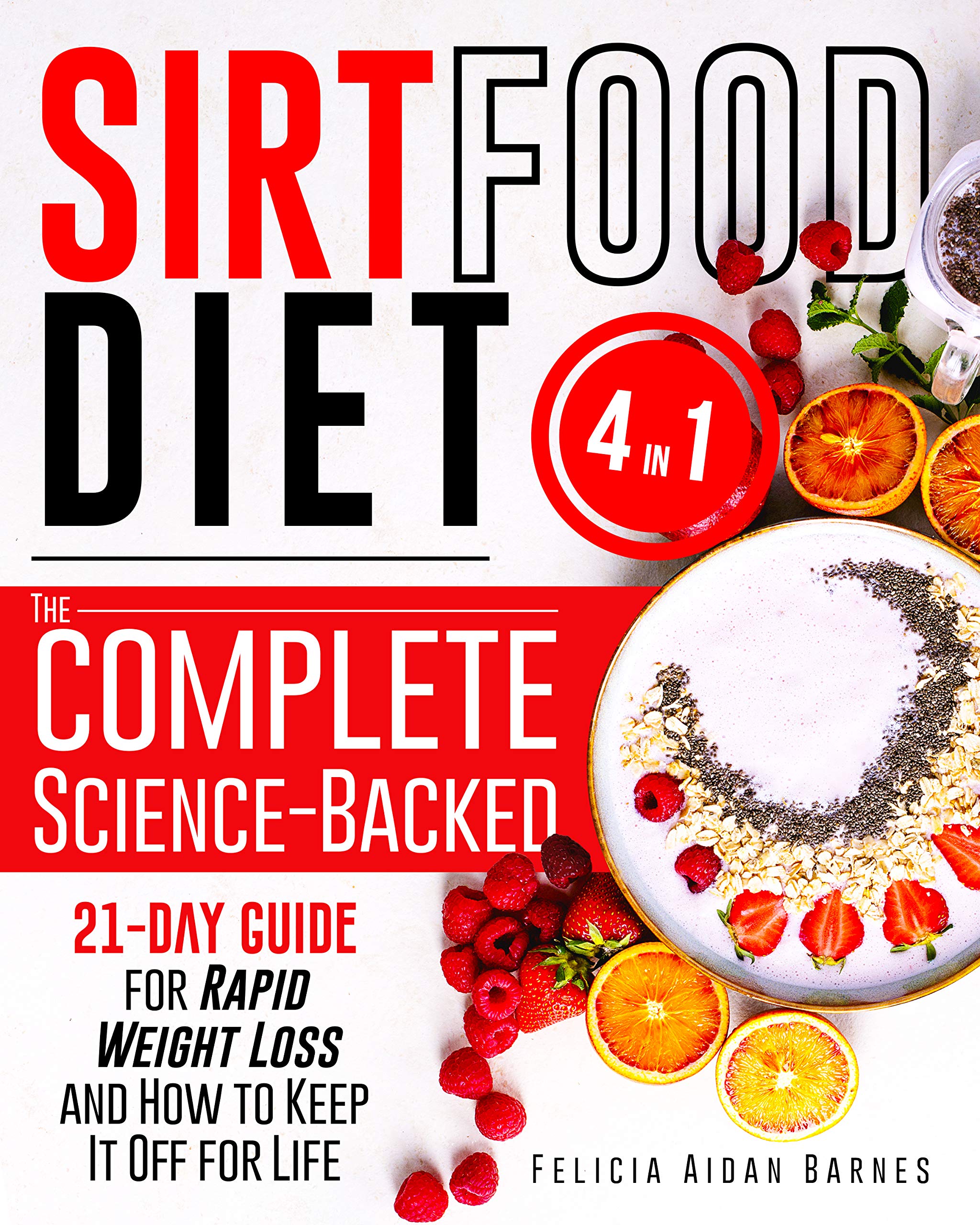 Sirtfood Diet 4 In 1 The Complete Science Backed 21 Day Guide For