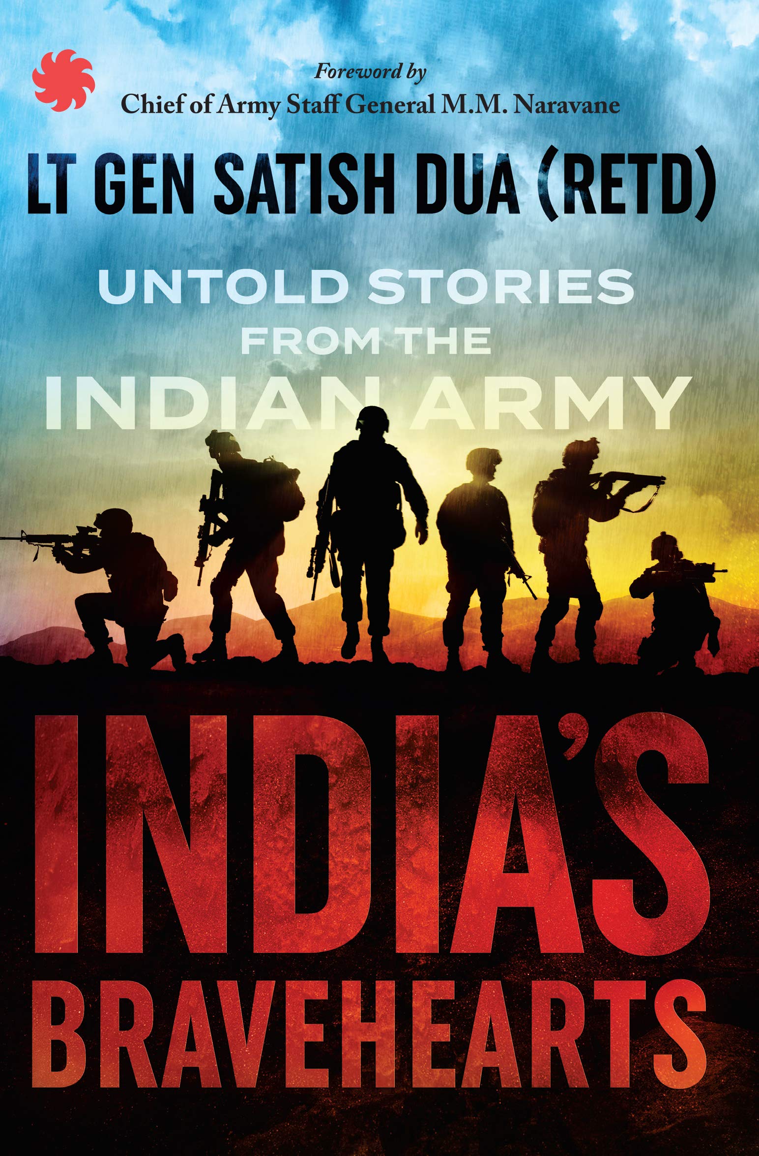 India’s Bravehearts: Untold Stories from the Indian Army
