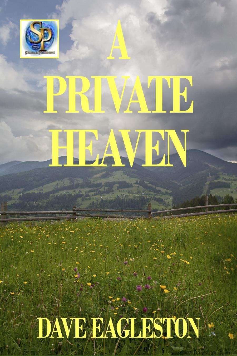 A Private Heaven by Dave Eagleston Goodreads