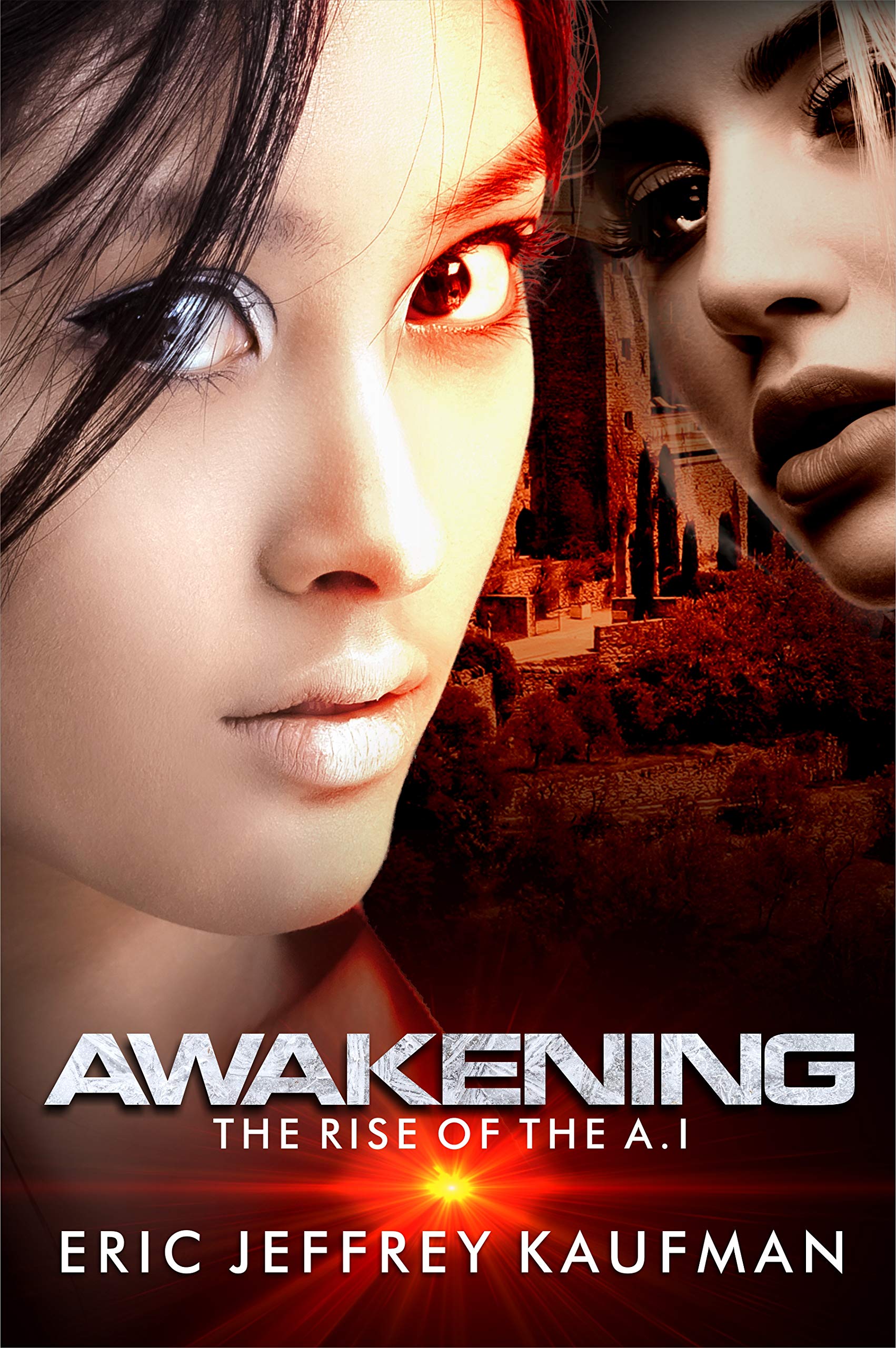 Awakening: Rise of the A.I. by Eric Jeffrey Kaufman | Goodreads
