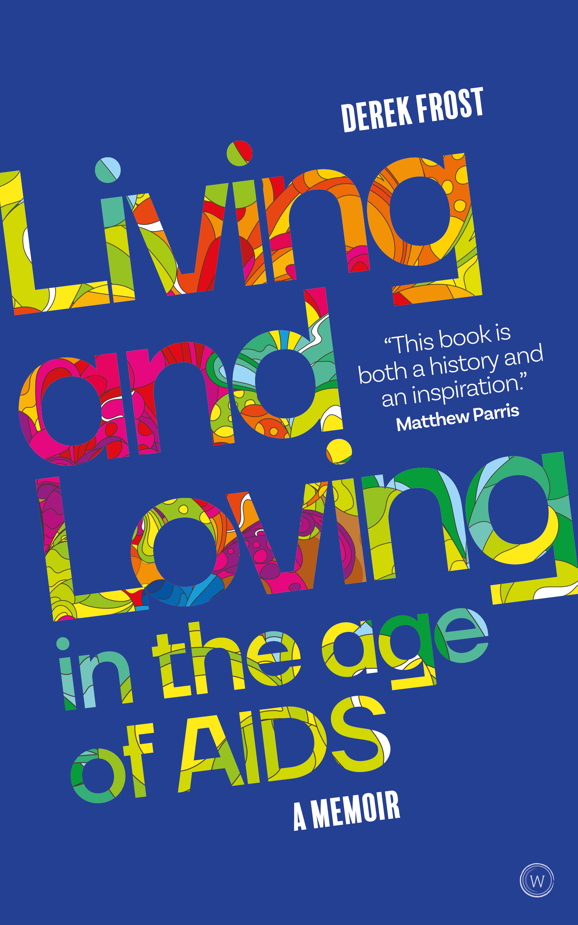 Living and Loving in the Age of AIDS: A Memoir