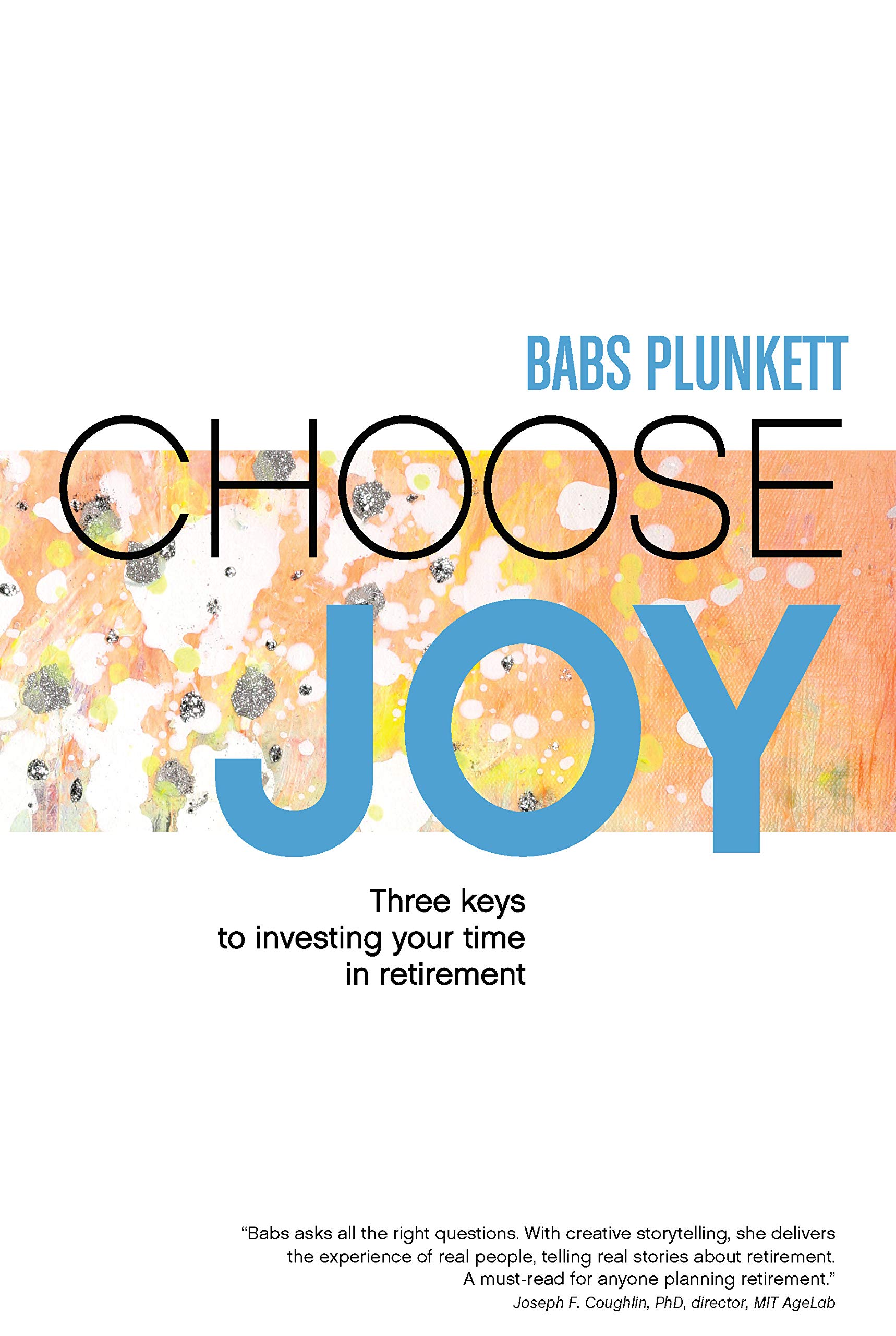 choose-joy-three-keys-to-investing-your-time-in-retirement-by-babs