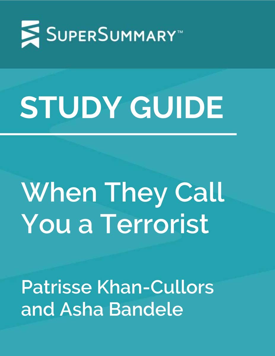 Study Guide: When They Call You a Terrorist by Patrisse Khan-Cullors and Asha Bandele (SuperSummary)