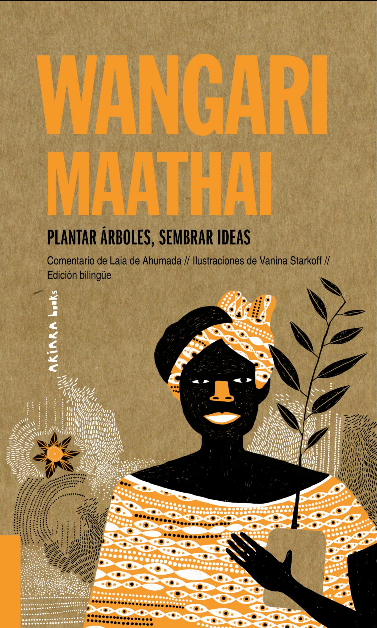 Wangari Maathai: Plantar árboles, sembrar ideas