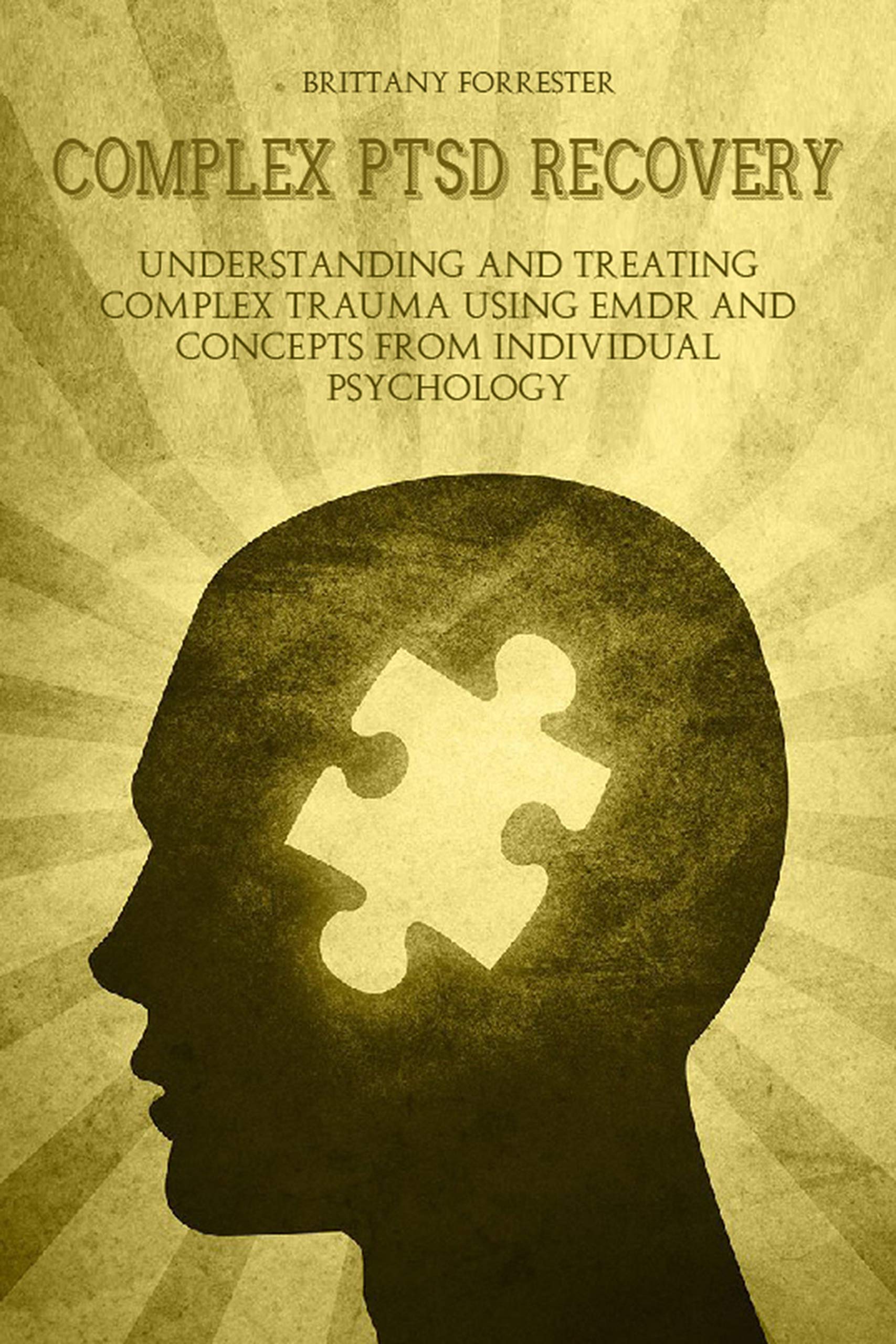 COMPLEX PTSD RECOVERY: Understanding and treating Complex Trauma Using ...