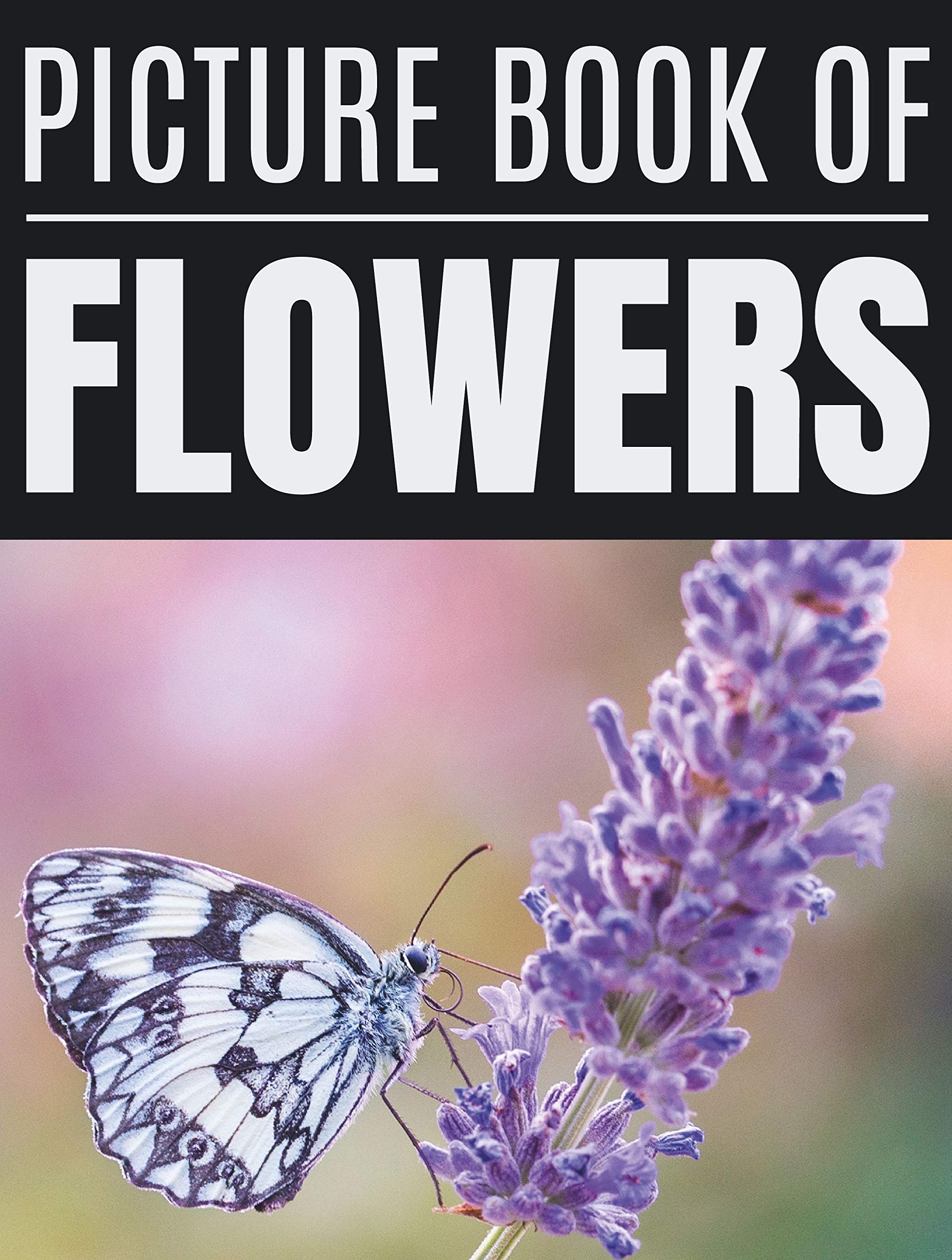 Picture Book Of Flowers Adorable Photography Book for Seniors and