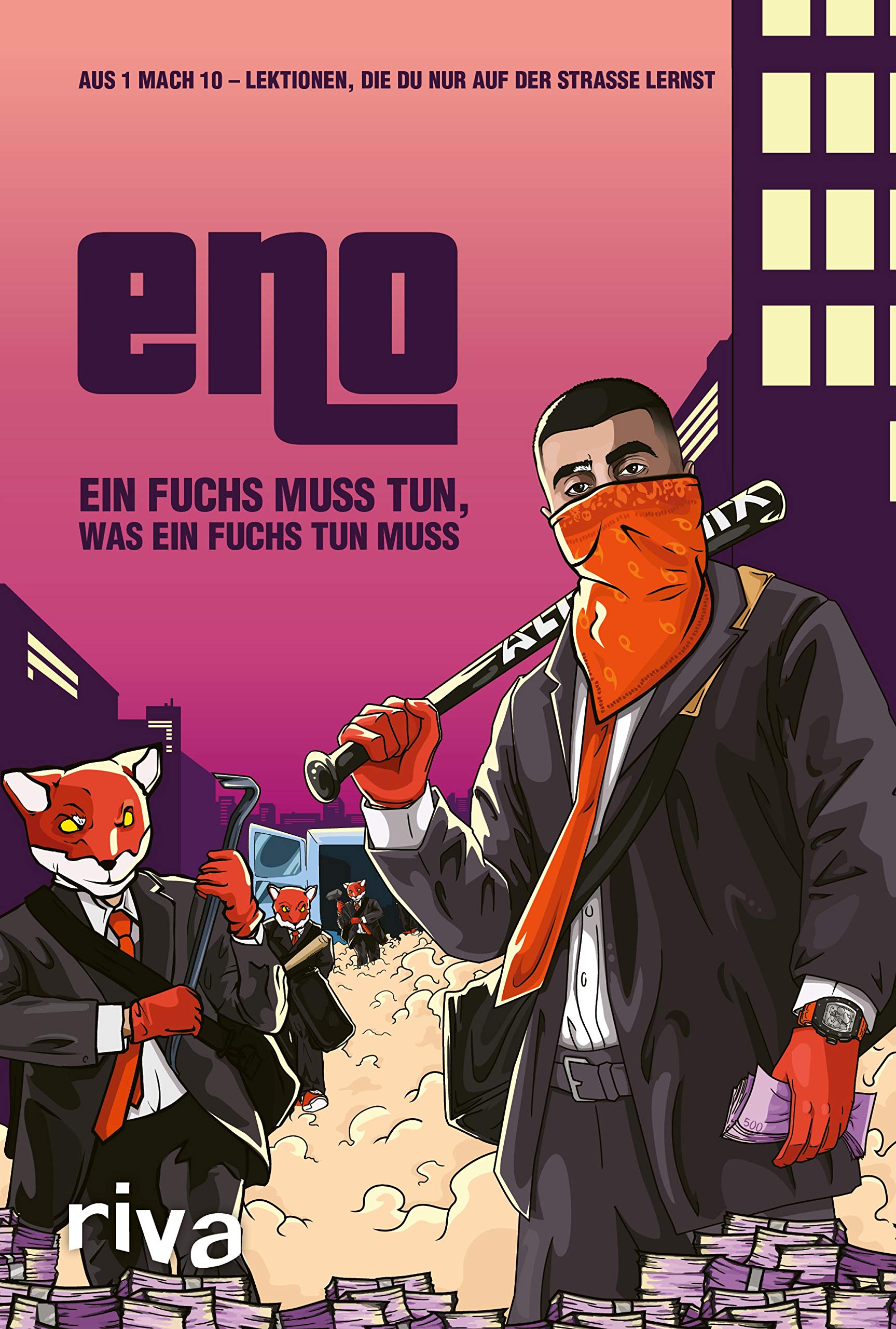 Ein Fuchs muss tun, was ein Fuchs tun muss Aus 1 mach 10 Lektionen, die du nur auf der Straße Ein Fuchs muss tun, was ein Fuchs tun muss Aus 1 mach 10 Lektionen, die du nur auf der Straße