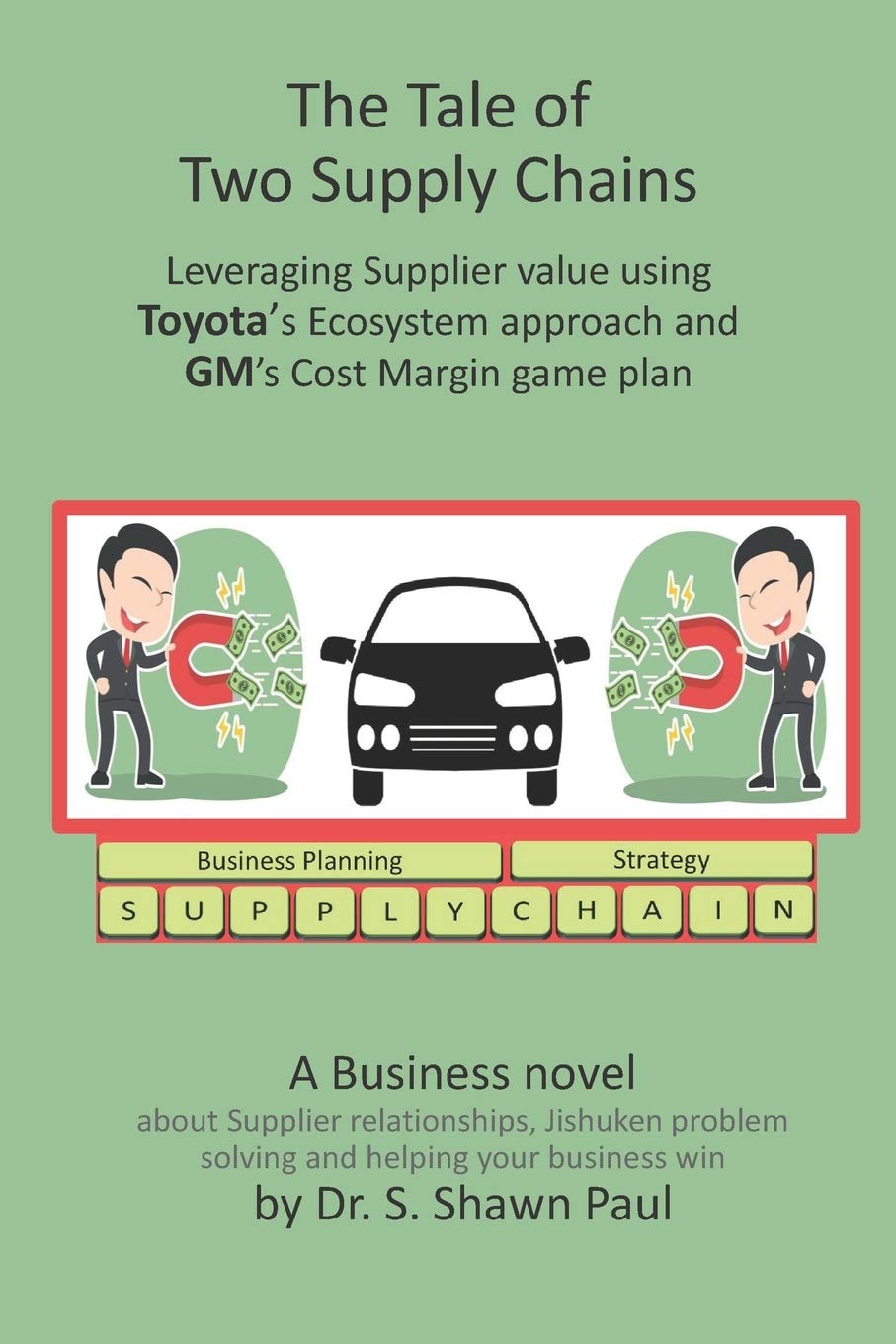 The Tale of Two Supply Chains: Toyota and General Motors: Leveraging ...