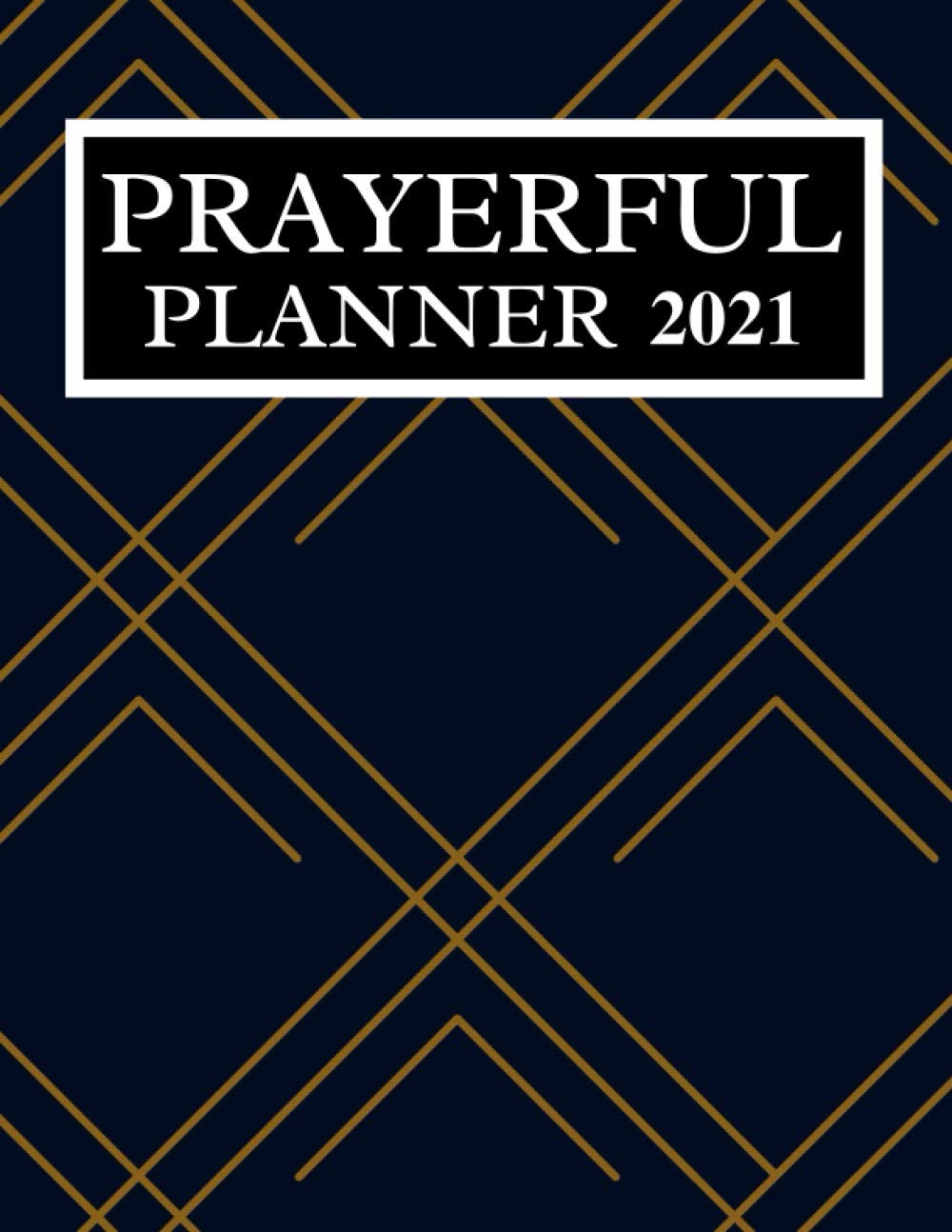 Prayerful Planner 2021 A Christian Journal with Bible Verses to