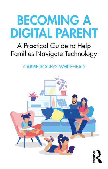 Becoming a Digital Parent: A Practical Guide to Help Families Navigate ...
