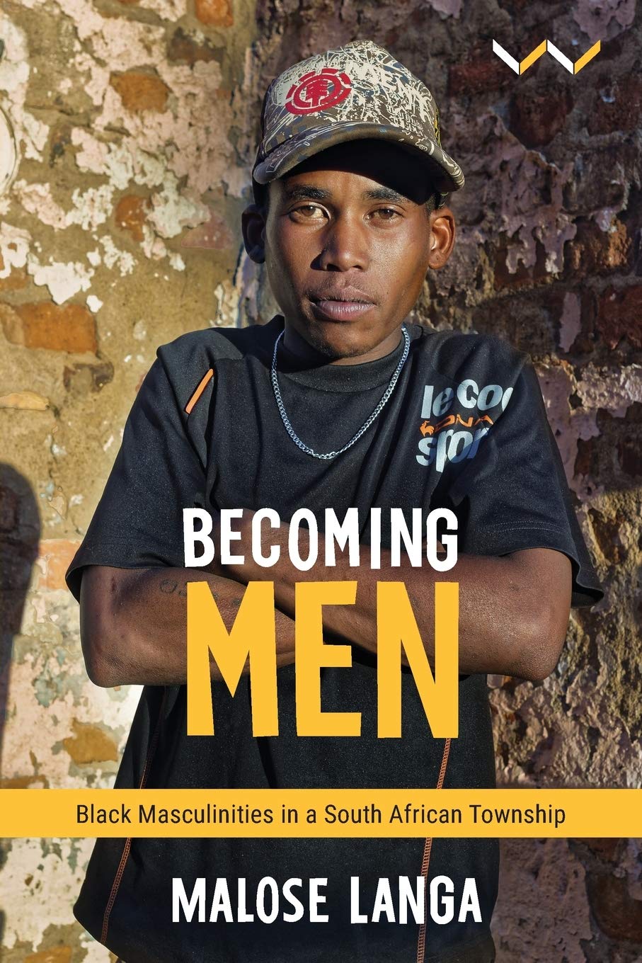 Becoming Men: Black masculinities in a South African township by Dr ...