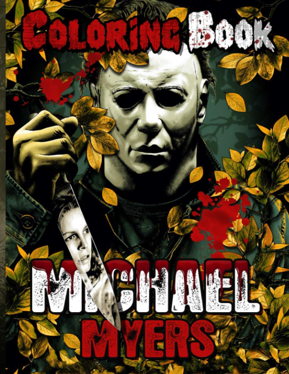 Michael Myers Coloring Book: Coloring Books For Adults And Kids by