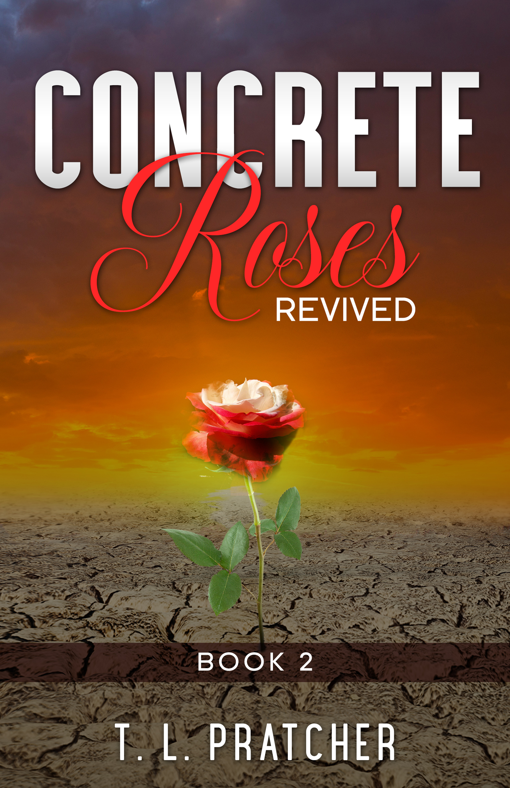 Revived (Concrete Roses 2) by T.L. Pratcher Goodreads