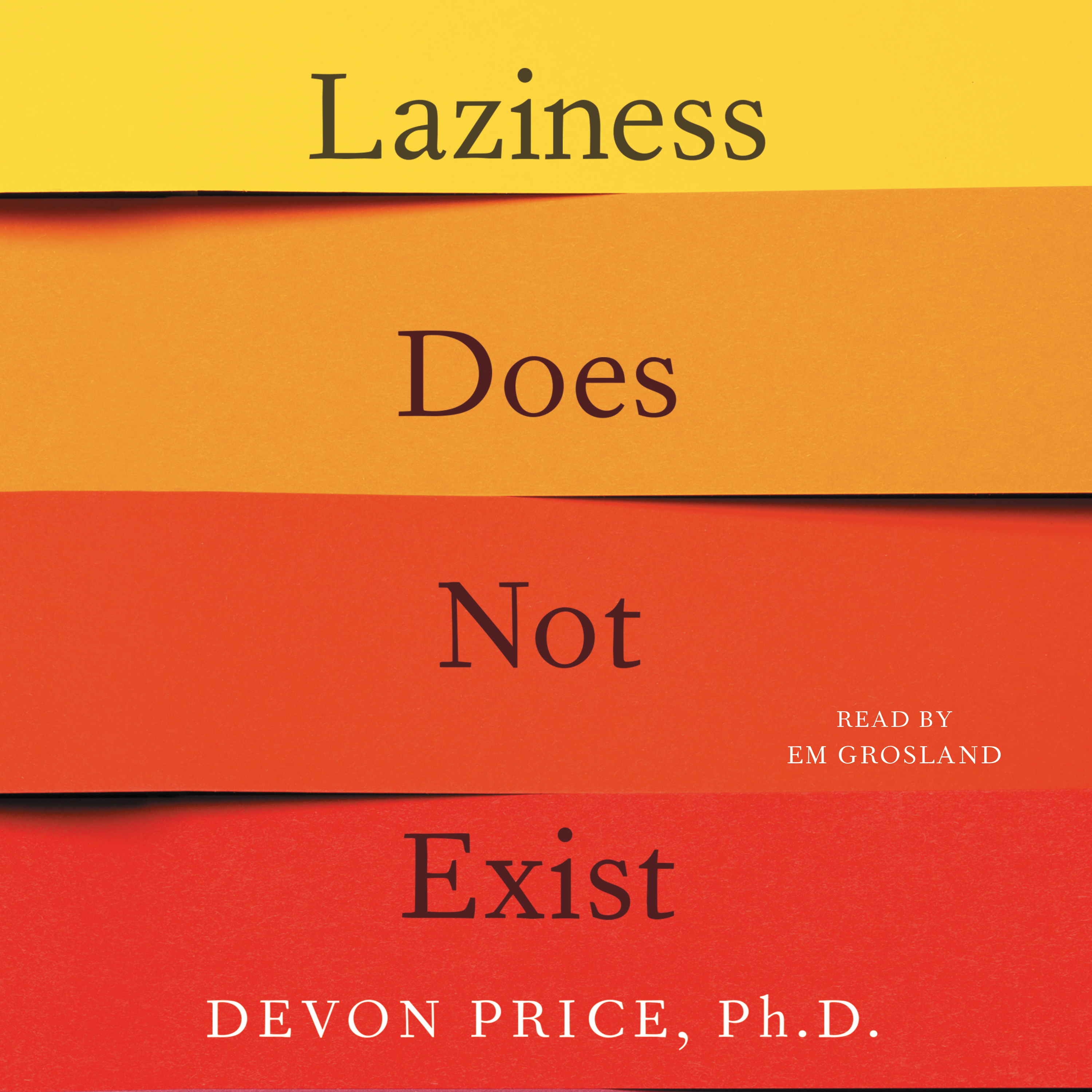 Laziness Does Not Exist