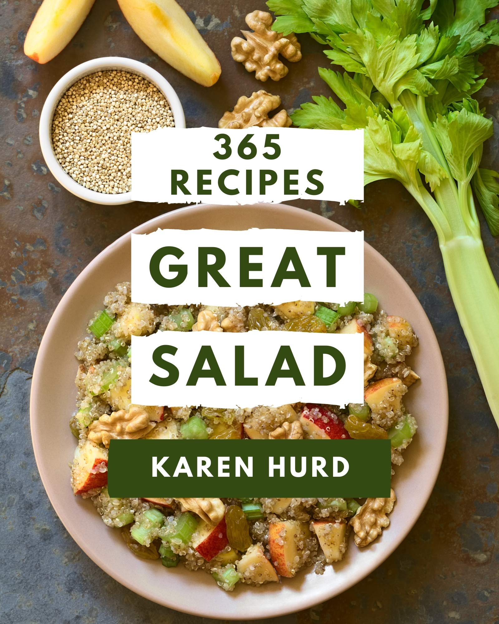 365 Great Salad Recipes A Oneofakind Salad Cookbook by Karen Hurd