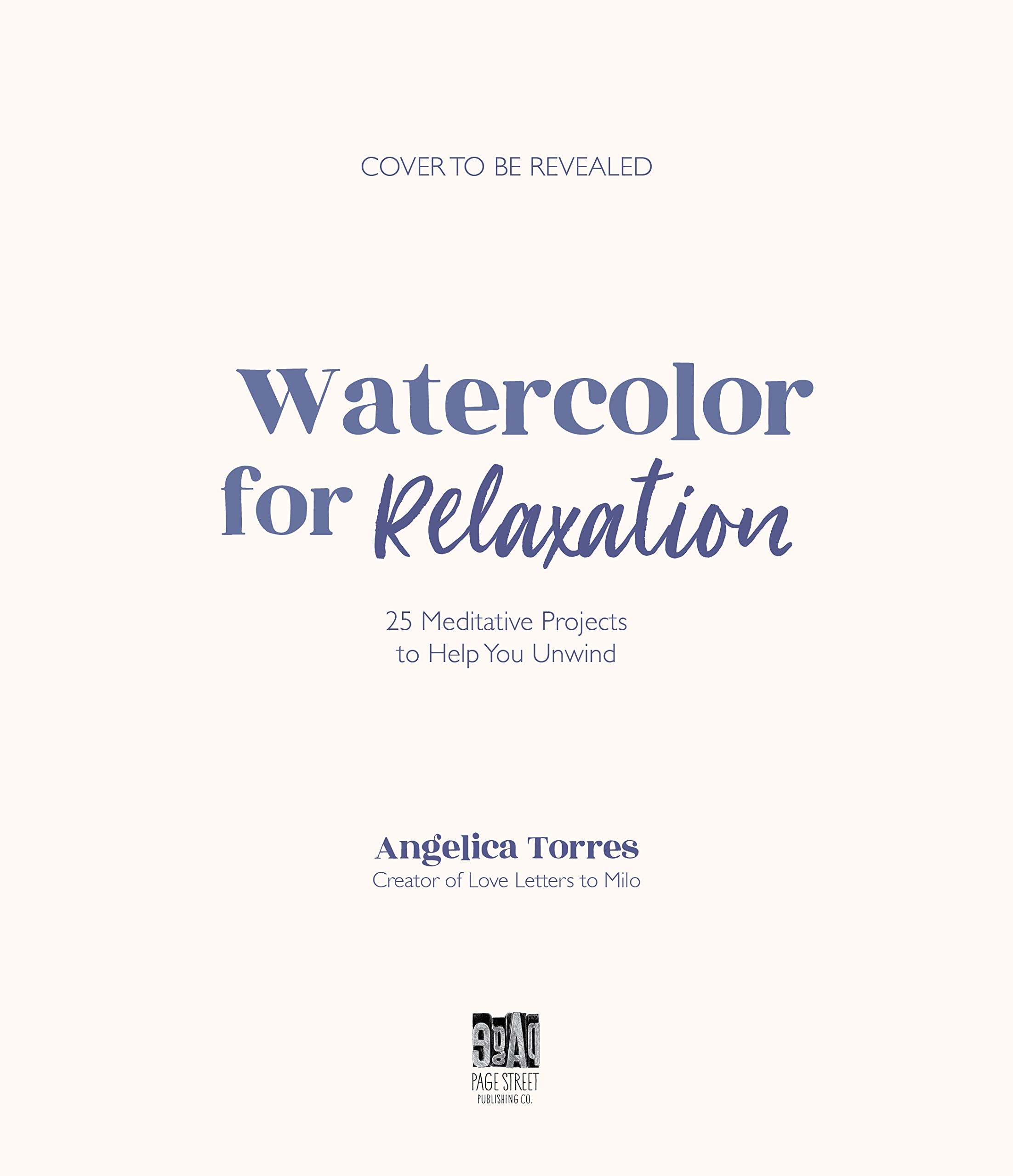 Watercolor for Relaxation: 25 Meditative Projects to Help You Unwind