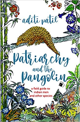 Patriarchy and the pangolin: A field guide to Indian men and other species