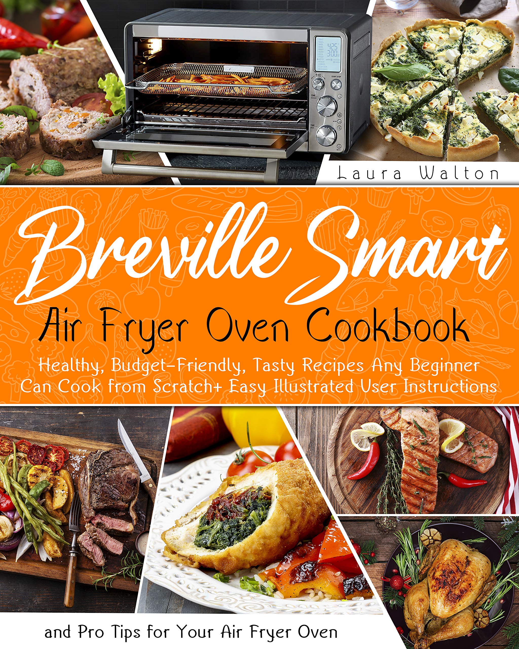 Breville Smart Air Fryer Oven Cookbook: Healthy, Budget-Friendly, Tasty