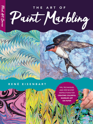 The Art of Paint Marbling: Tips, techniques, and step-by-step instructions for creating colorful marbled art on paper (Volume 3)